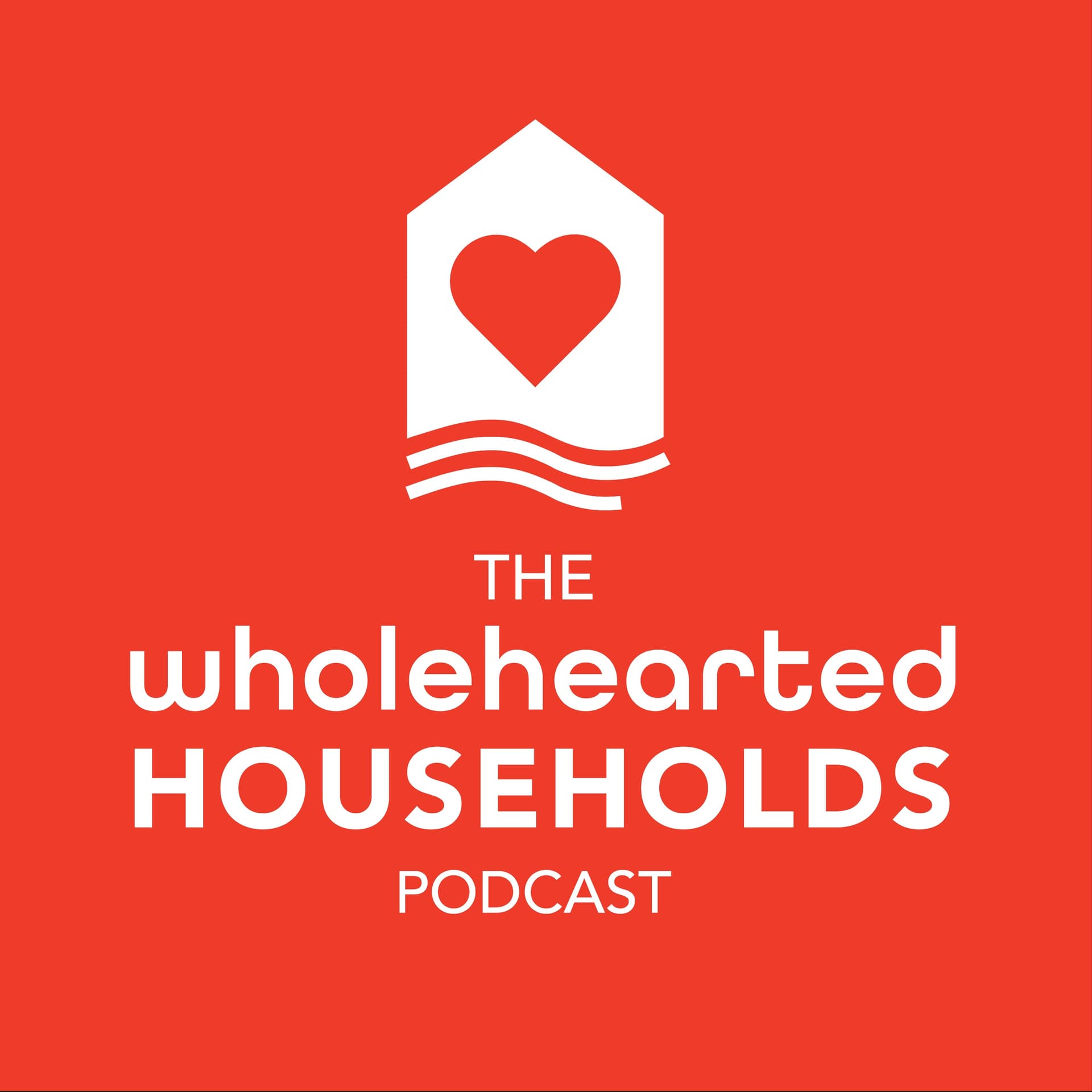 The Wholehearted Households Podcast - Podcasts