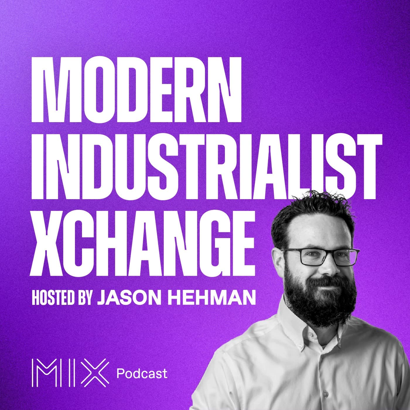 Modern Industrialist Xchange - Podcasts
