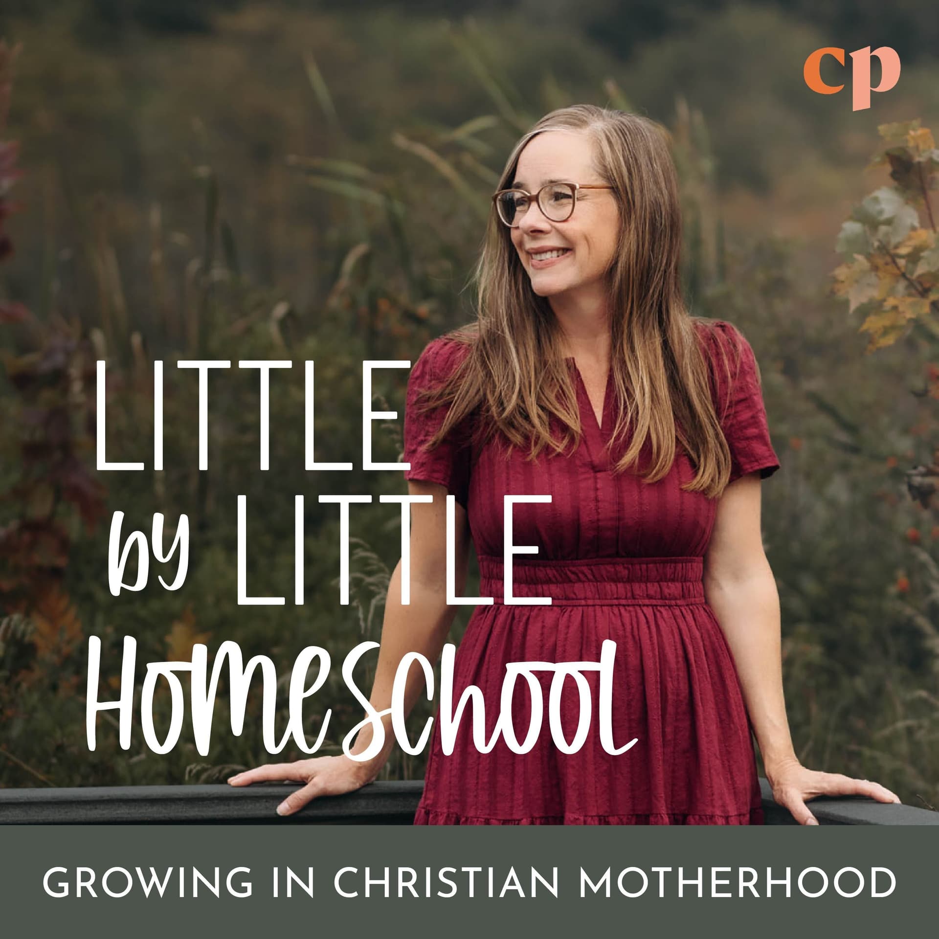 Little by Little Homeschool - Christian Homeschooling and Motherhood - Podcasts