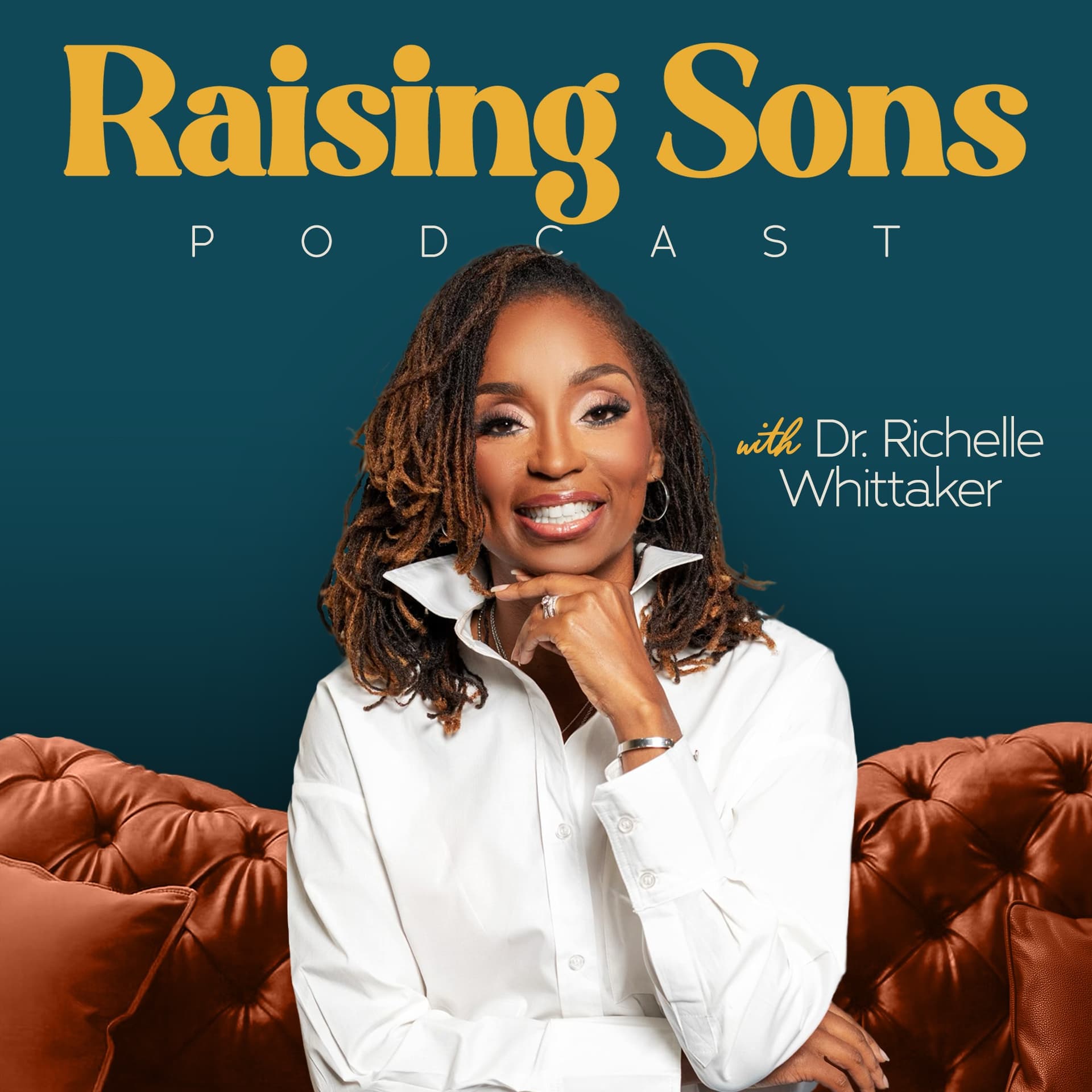 Raising Sons with Dr. Richelle Whittaker - Podcasts