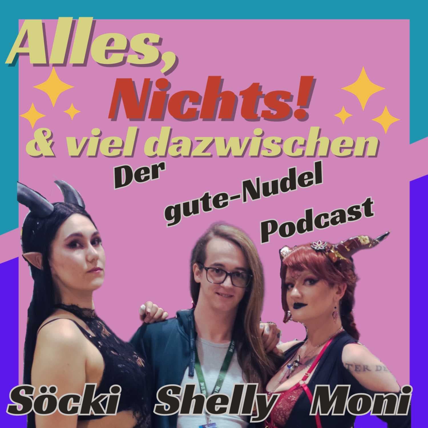 Alles, Nichts und viel dazwischen! *Der gute-Nudel Podcast* - Podcasts