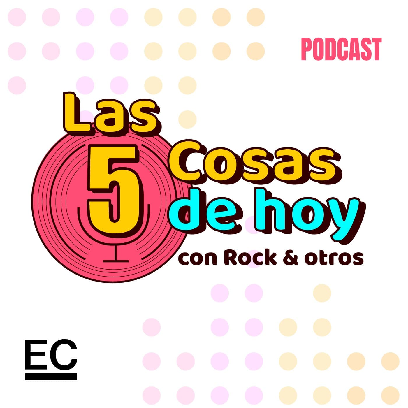 Las 5 cosas de hoy, con Rock & otros - Podcasts