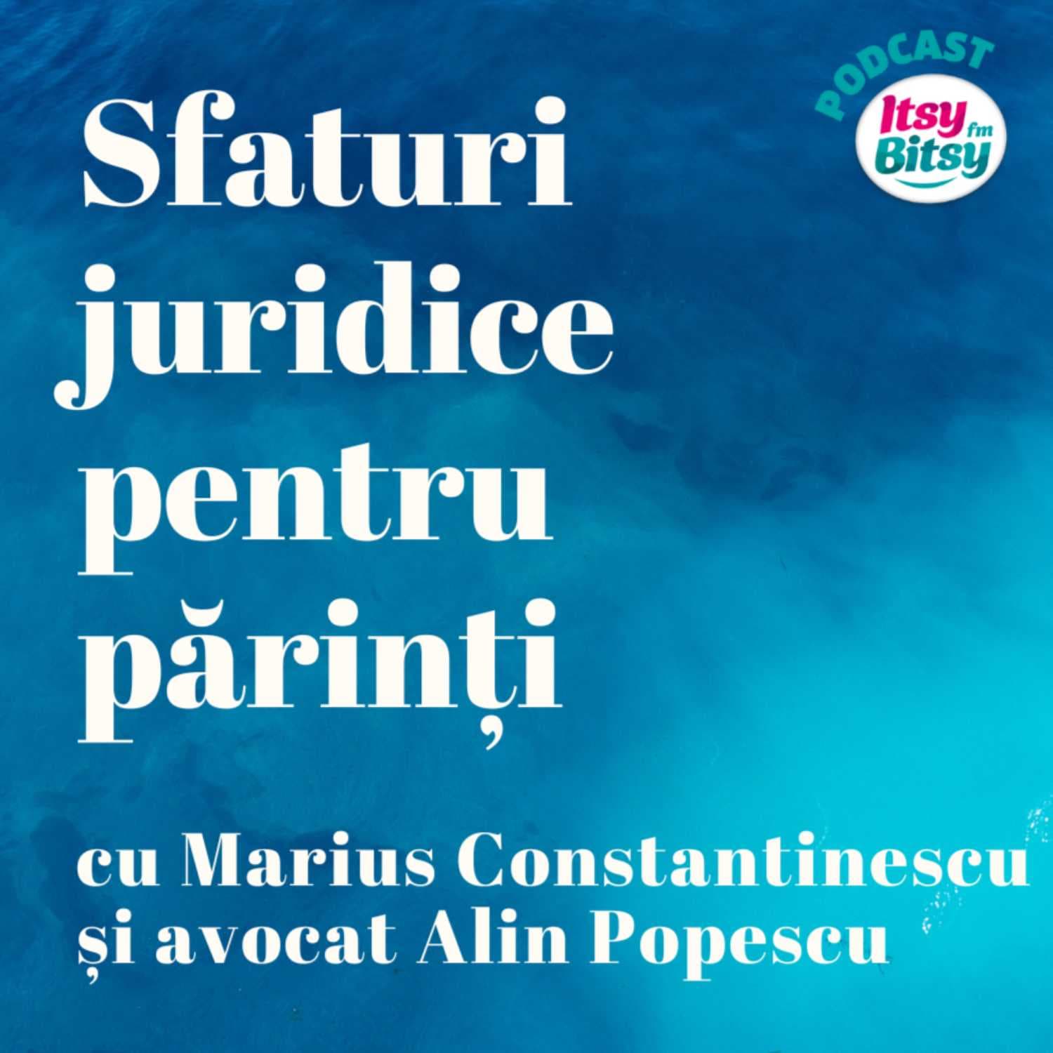 Sfaturi juridice pentru părinți, cu Marius Constantinescu și avocat Alin Popescu - Podcasts