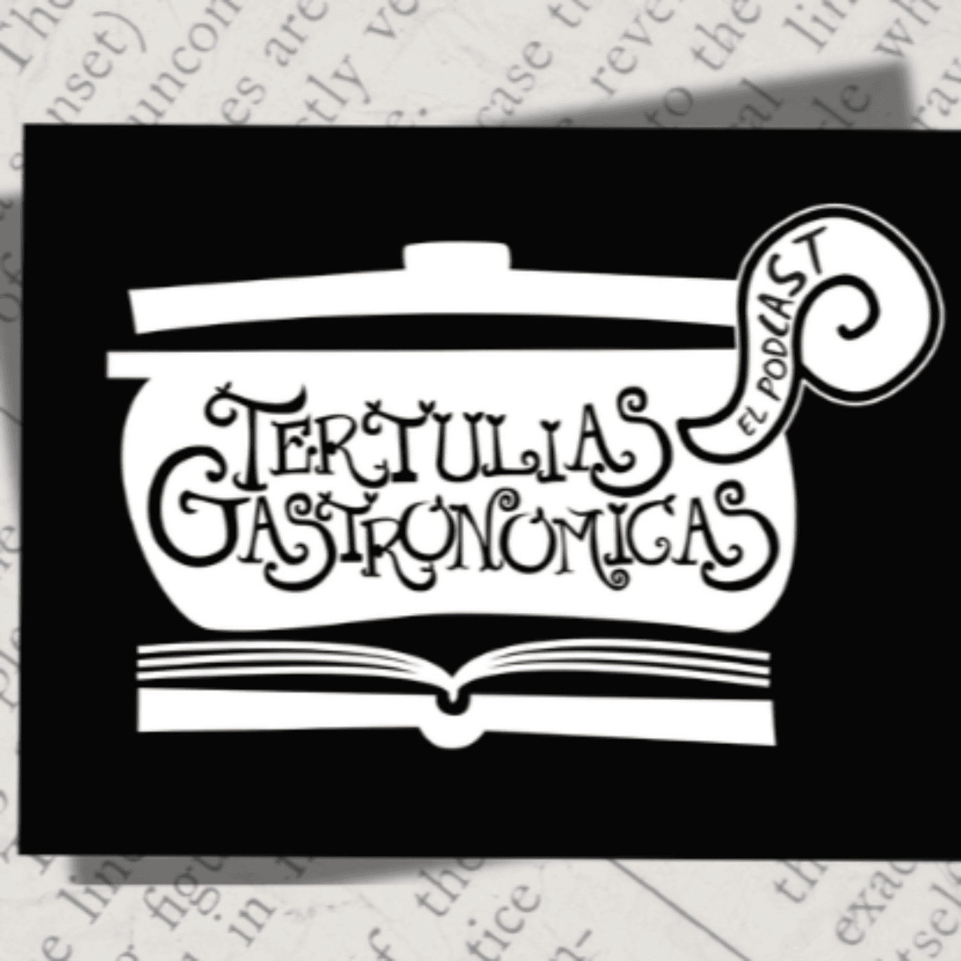 Tertulias Gastronómicas El Podcast - Podcasts