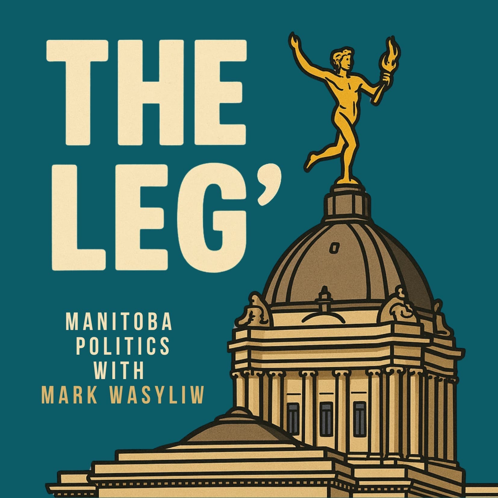 The Leg': Manitoba Politics with Mark Wasyliw - Podcasts