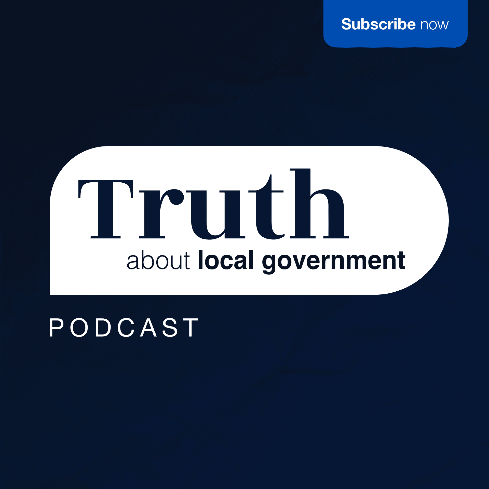 Truth about Local Government - Podcasts