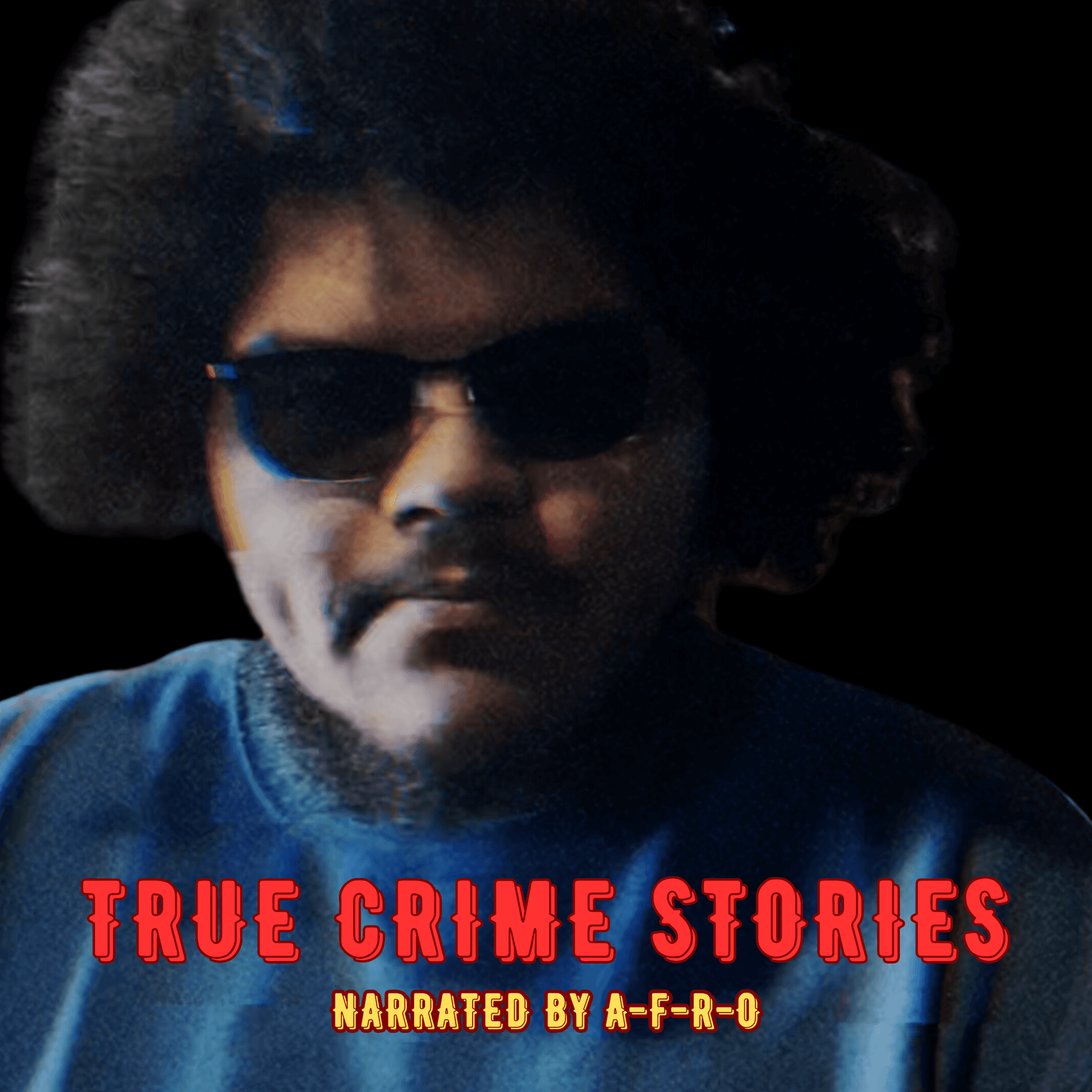 True Crime Stories (Narrated by A-F-R-O)