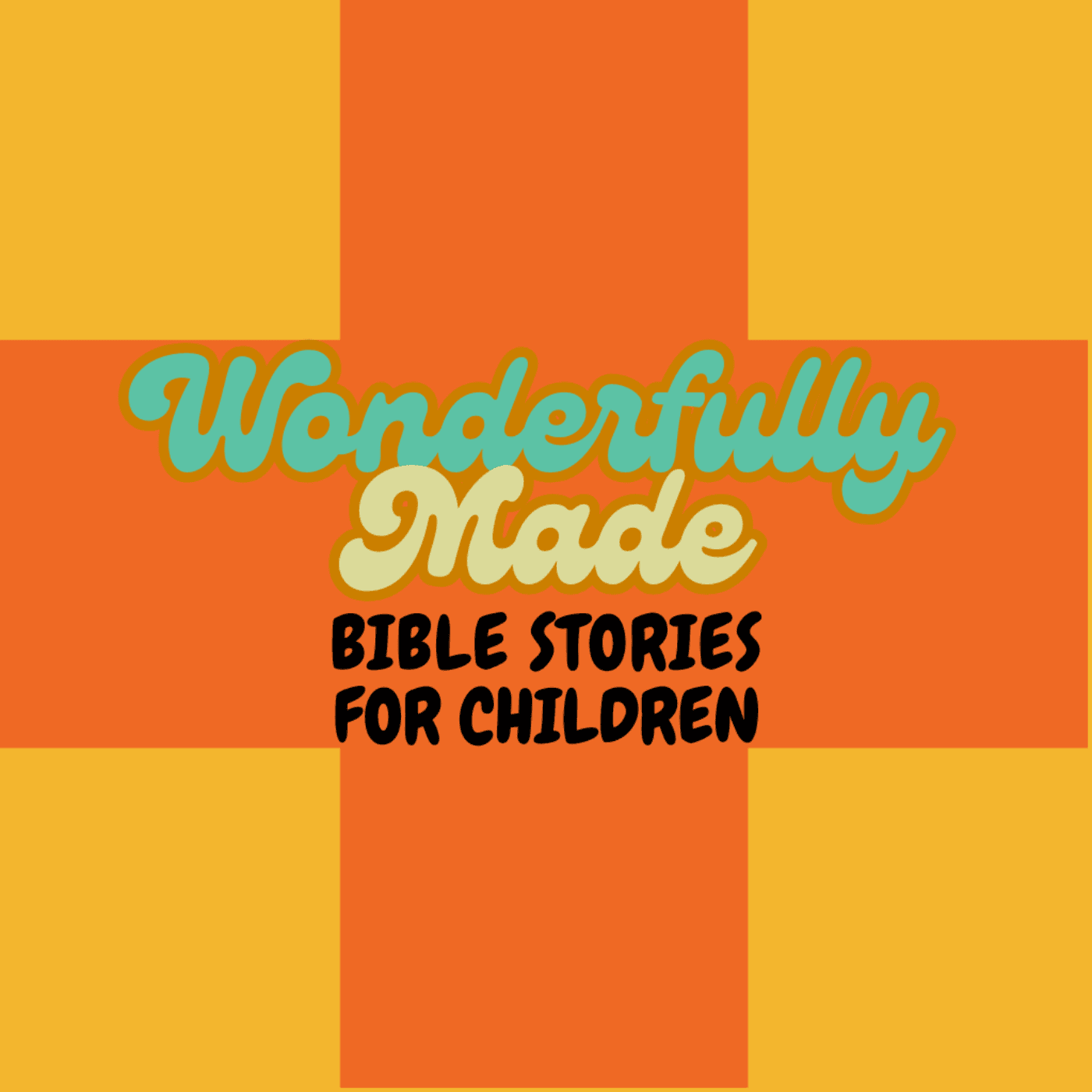 Wonderfully Made: Bible Stories for children - Podcasts