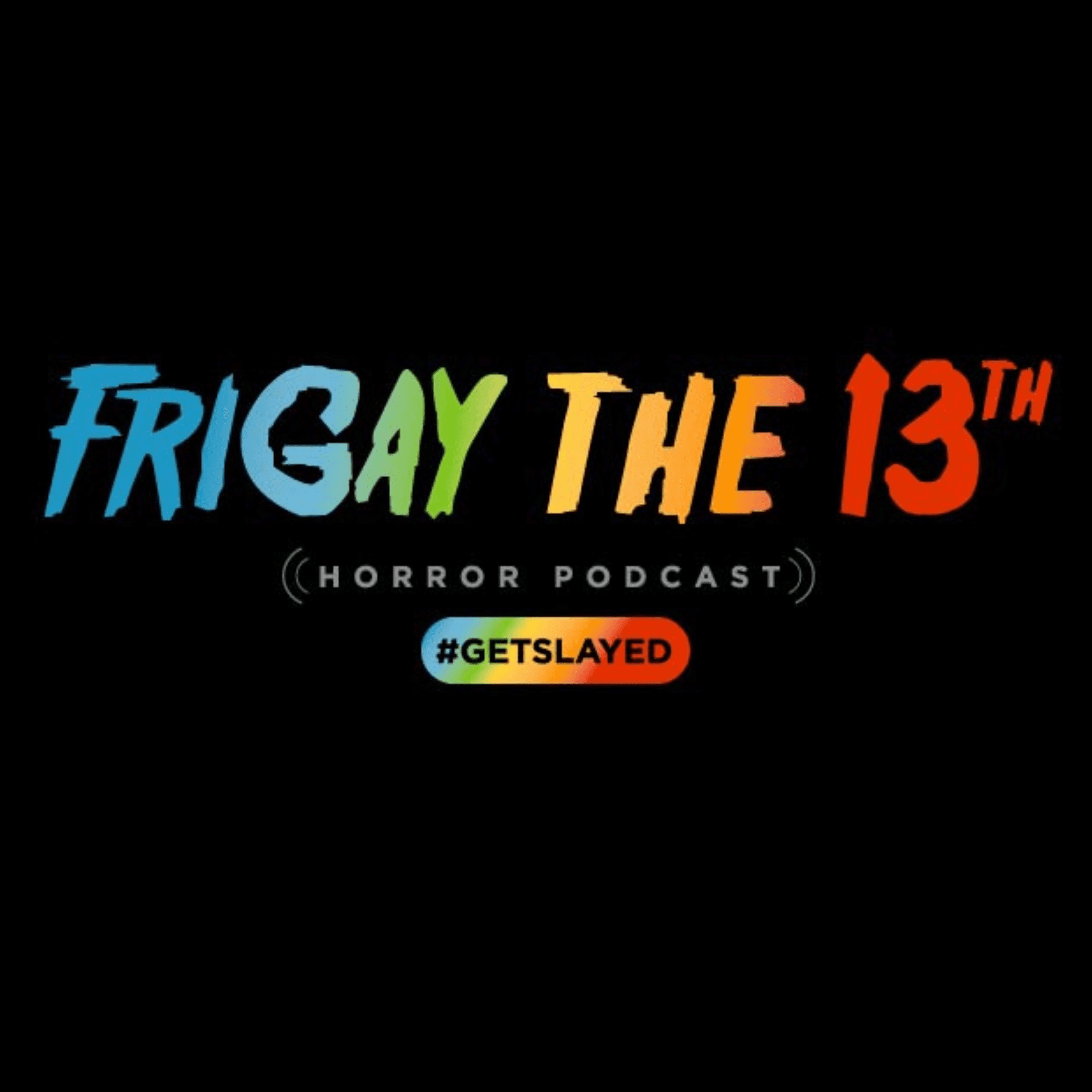 FriGay the 13th Horror Podcast - Podcasts