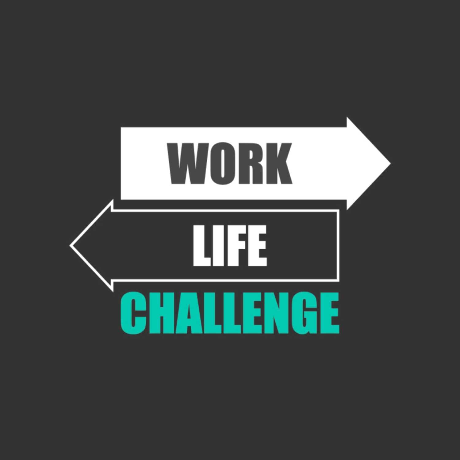 Work Life Challenge - Podcasts