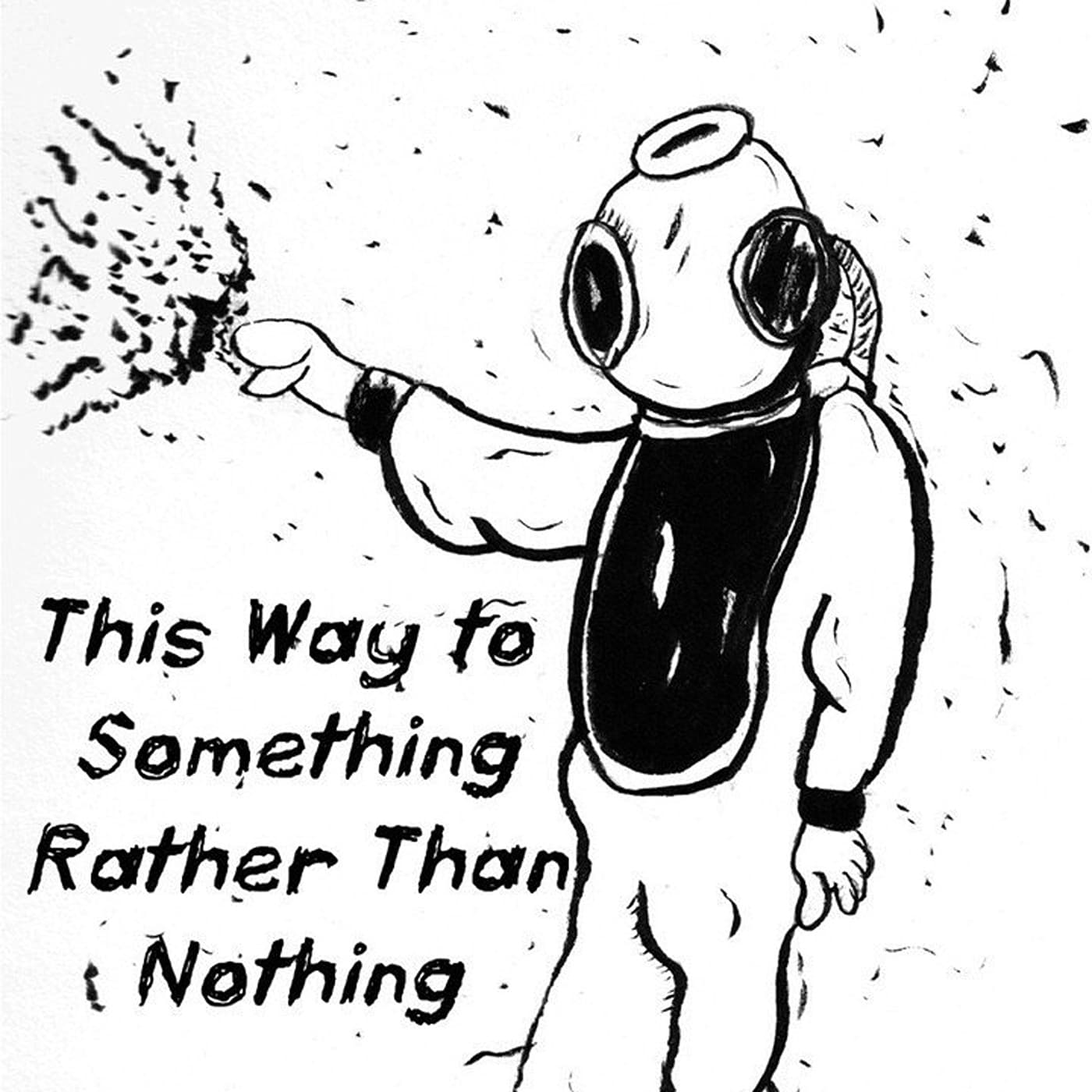 Something (rather than nothing) - Podcasts