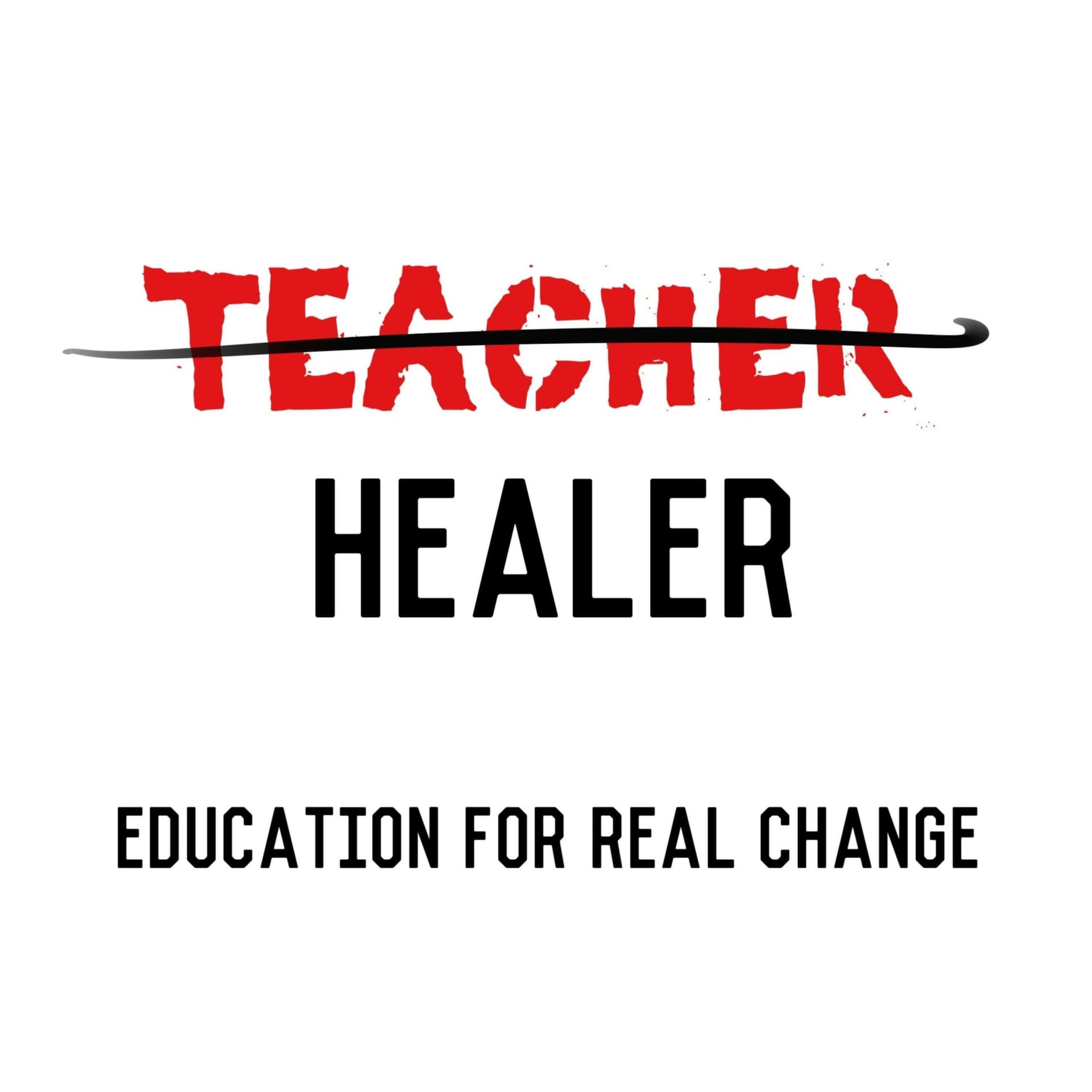 Teacher Healer - Education for Real Change - Podcasts