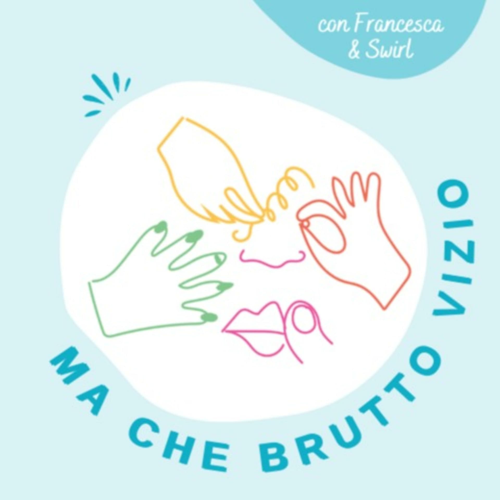 Ma Che Brutto Vizio - Podcasts