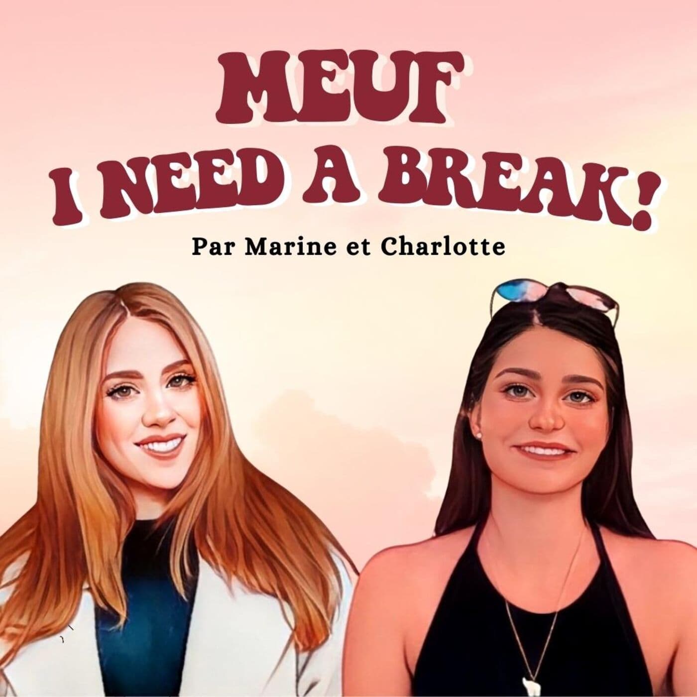 Meuf, I need a break! - Podcasts