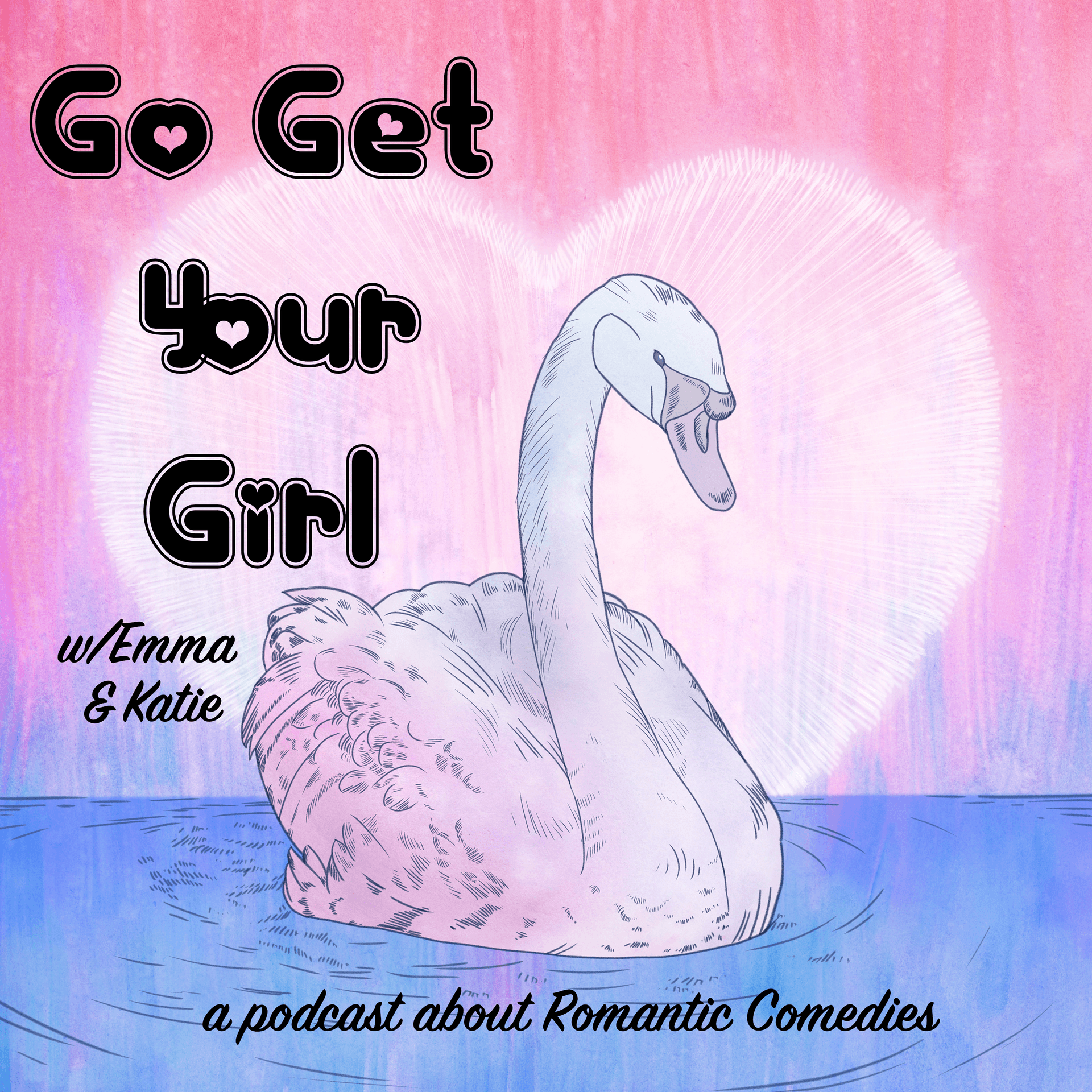 Go Get Your Girl: A Podcast about Romantic Comedies - Podcasts