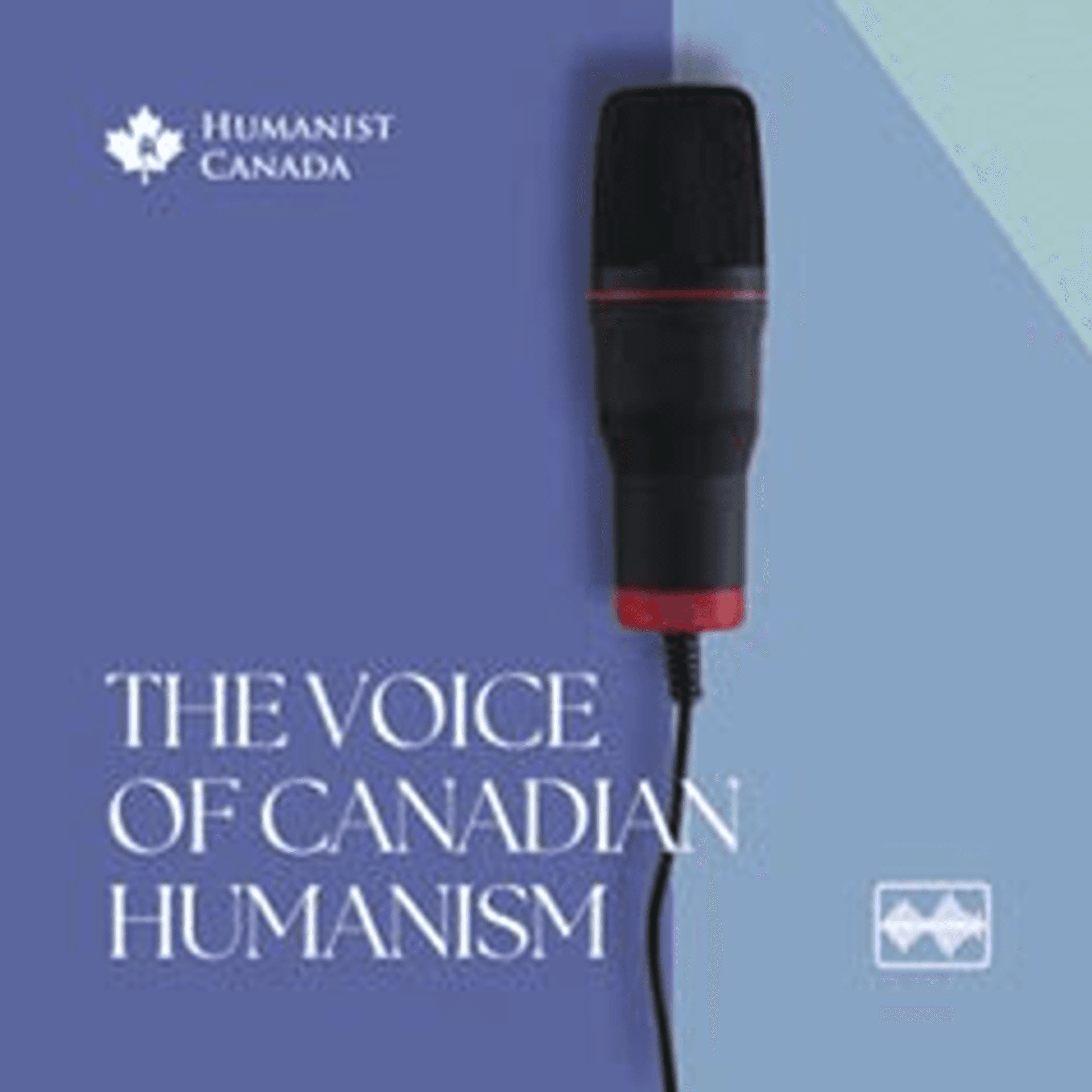 The Voice of Canadian Humanism - Podcasts
