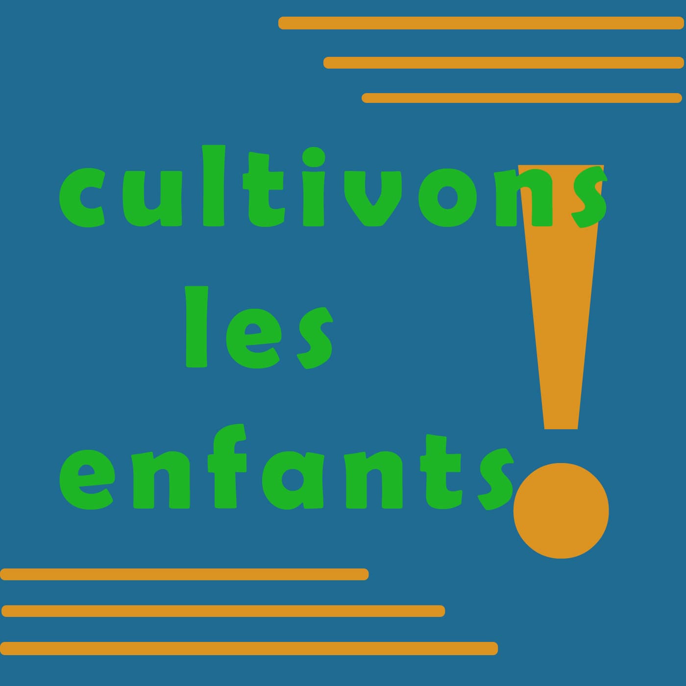 Cultivons les enfants ! - Podcasts