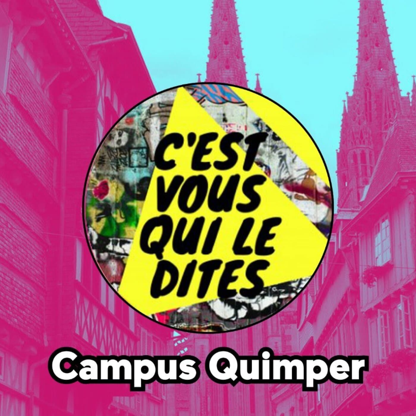 C’est Vous Qui Le Dites - CAMPUS QUIMPER - Podcasts