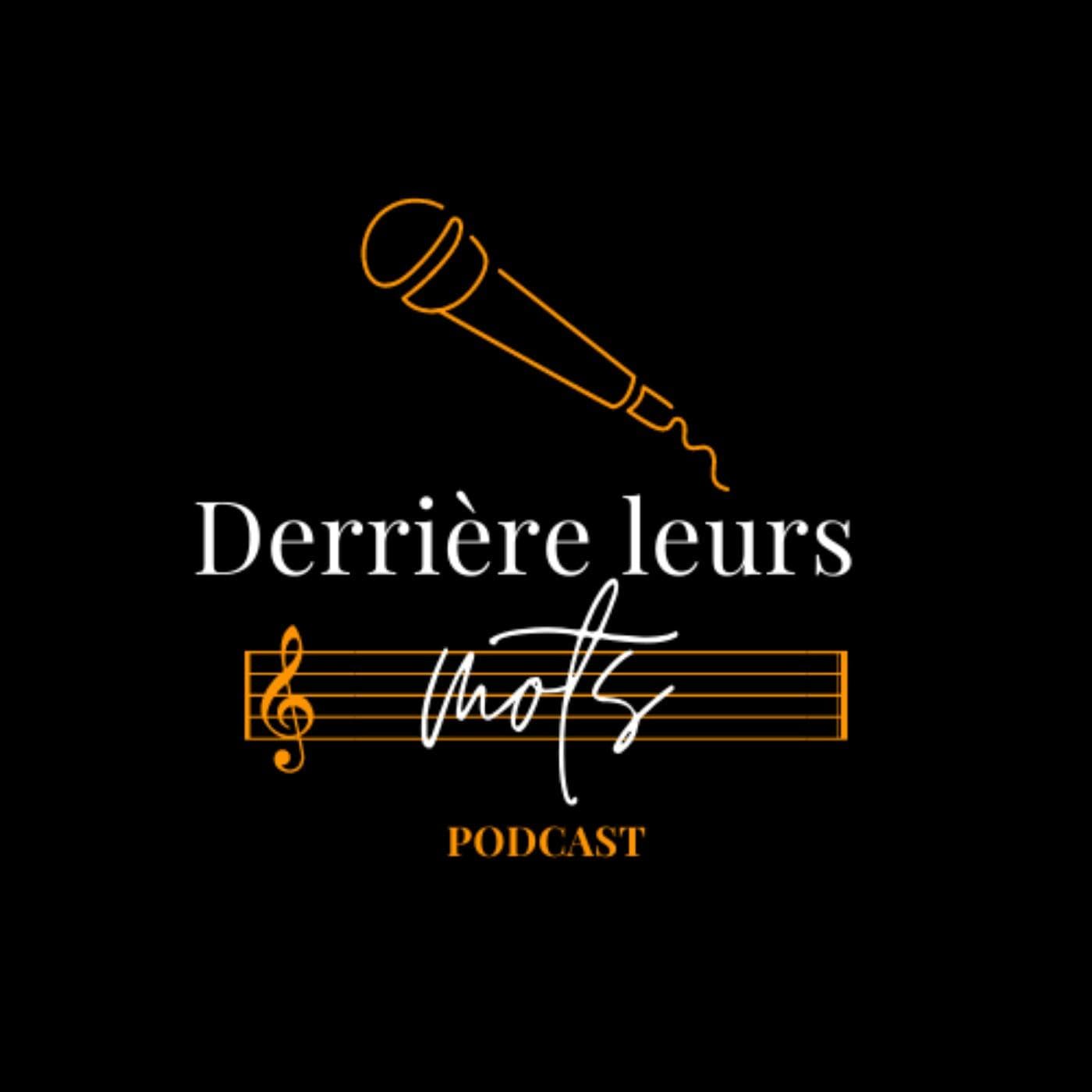 Derrière Leurs Mots - Podcasts