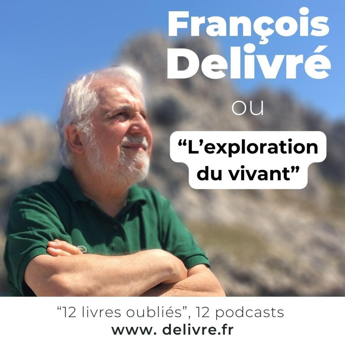 François Delivré ou l'exploration du vivant - Podcasts