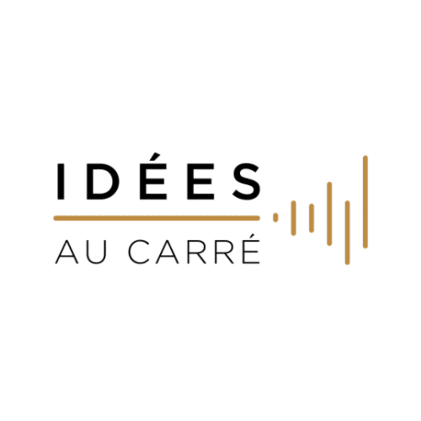 Idées au carré - Podcasts
