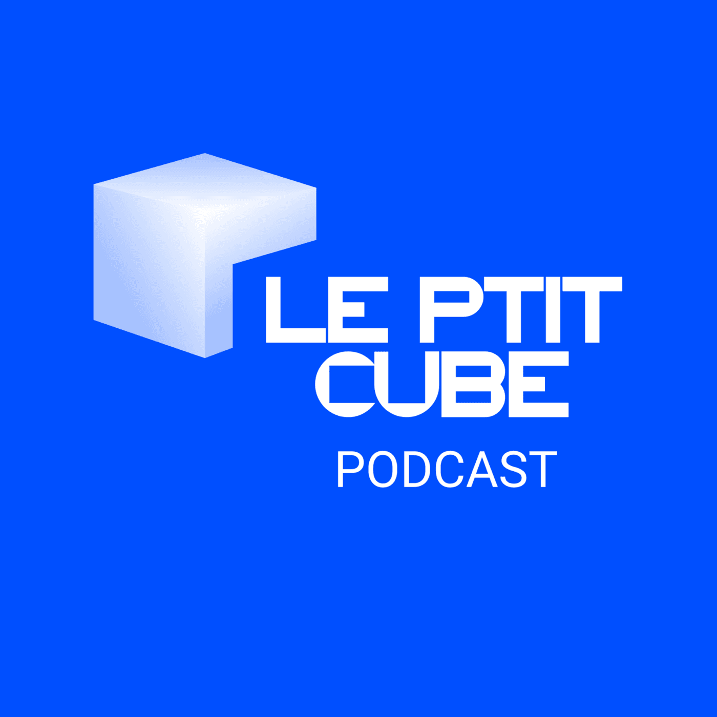 LE PTIT CUBE - Podcasts