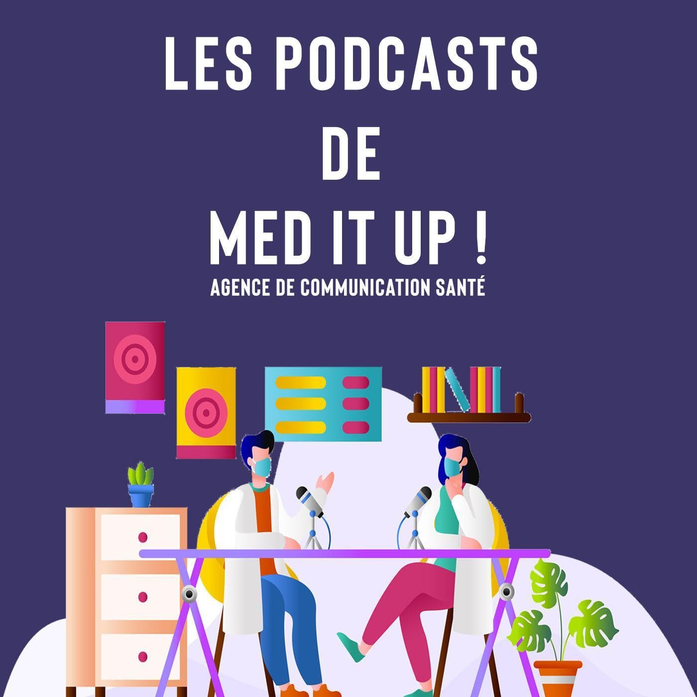 Les podcasts de Med it up ! - Podcasts