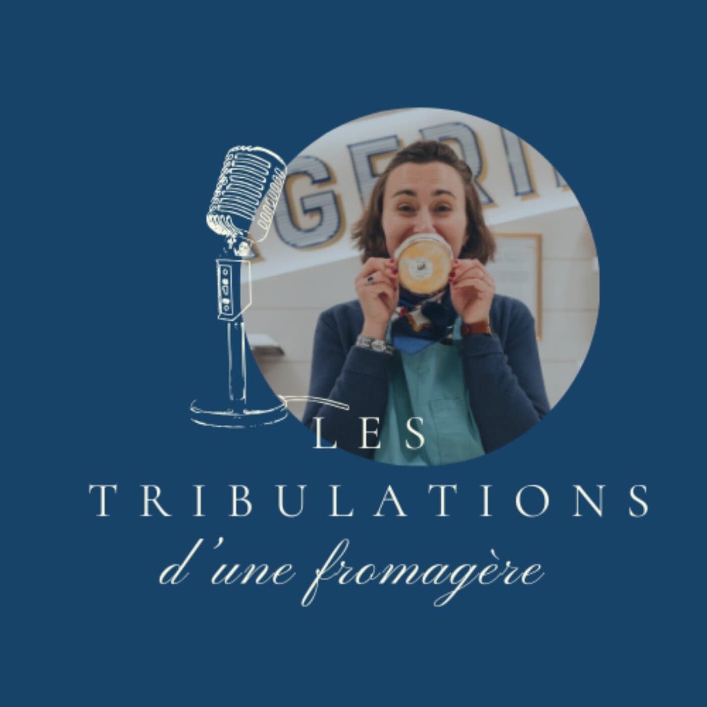 Les tribulations d'une fromagère - Podcasts