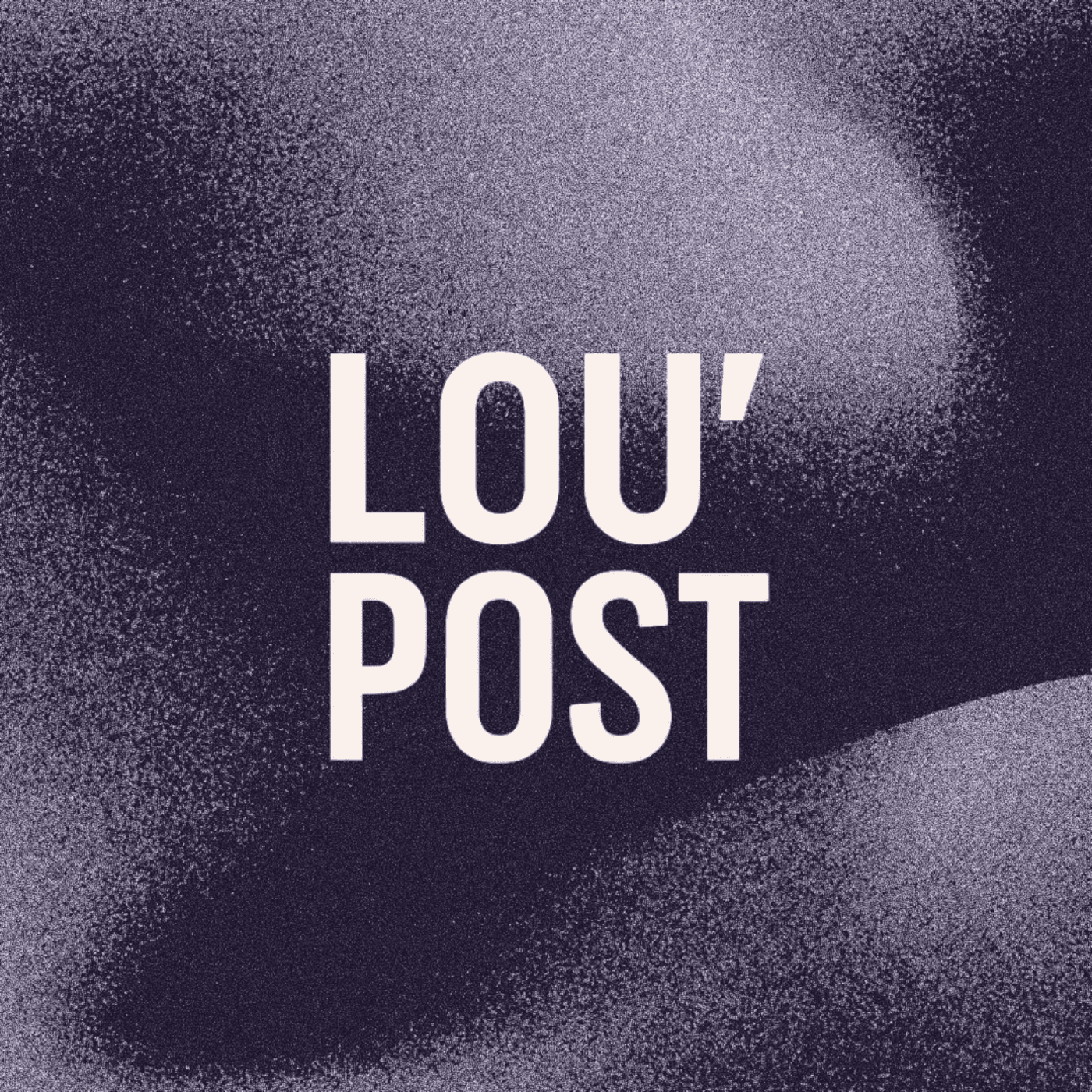 Lou'Post - Podcasts