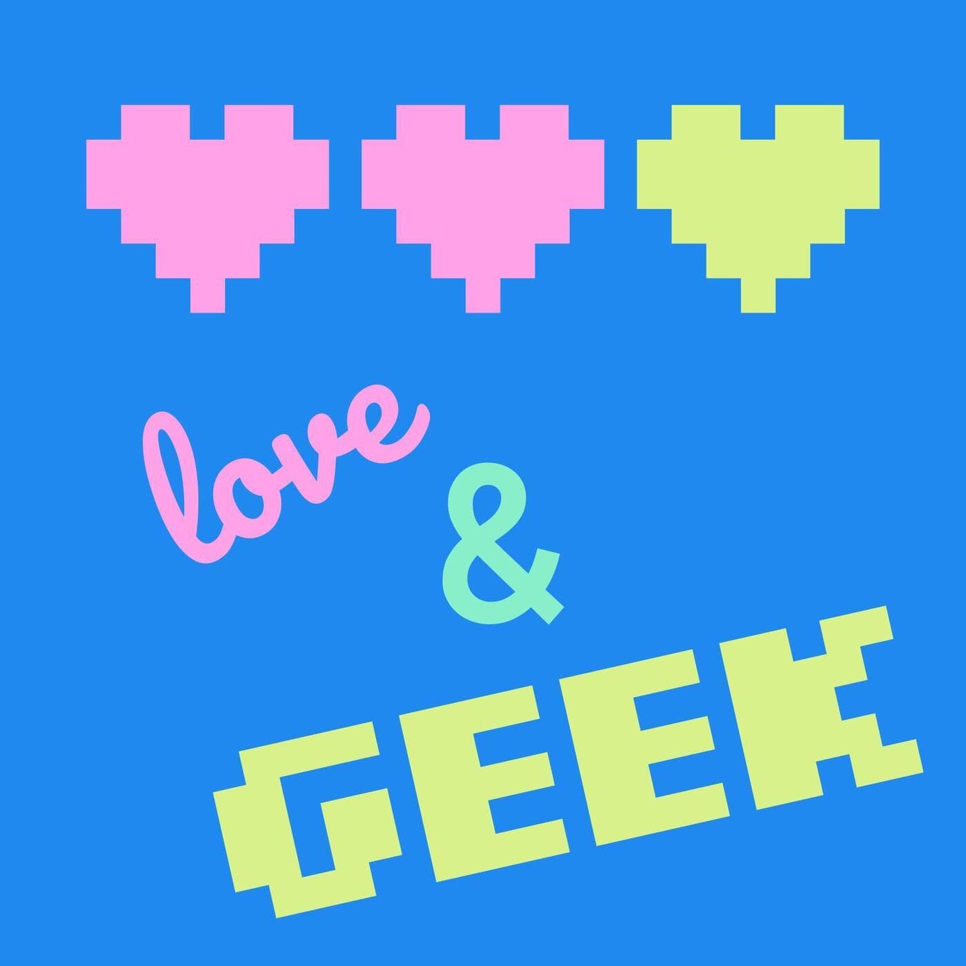 Love and Geek - Podcasts