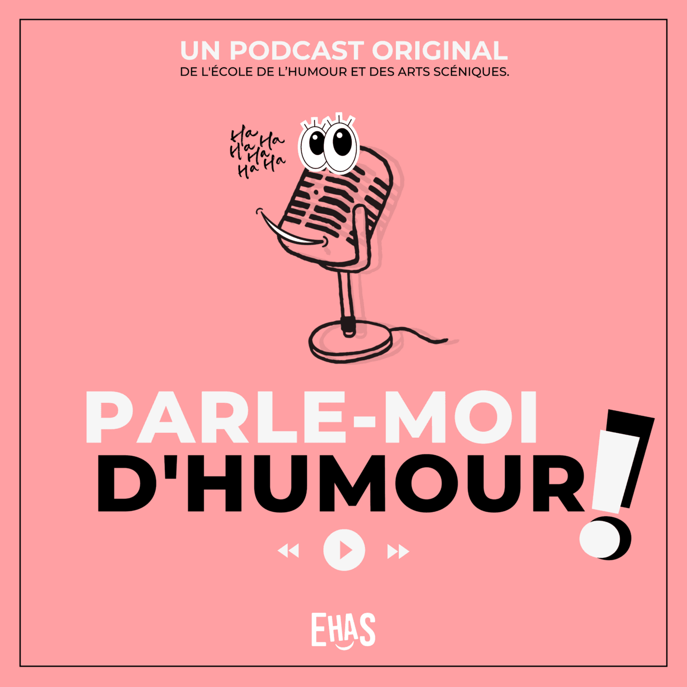 "Parle-moi d'Humour", le podcast qui VOUS fait l'Humour, un podcast original de l'EHAS - Podcasts