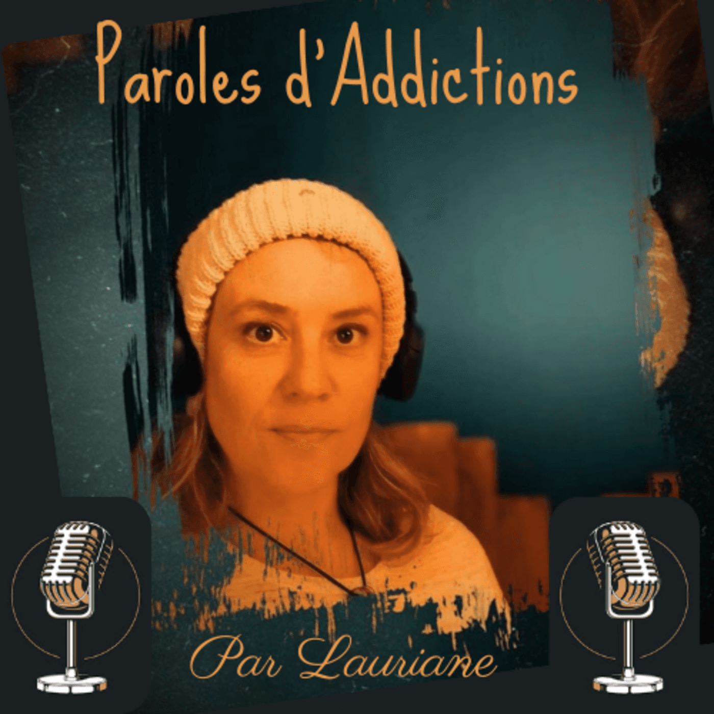 Paroles d'addictions par Lauriane - Podcasts