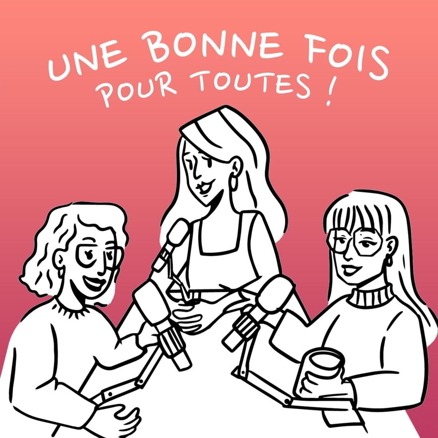 Une bonne fois pour toutes ! - Podcasts