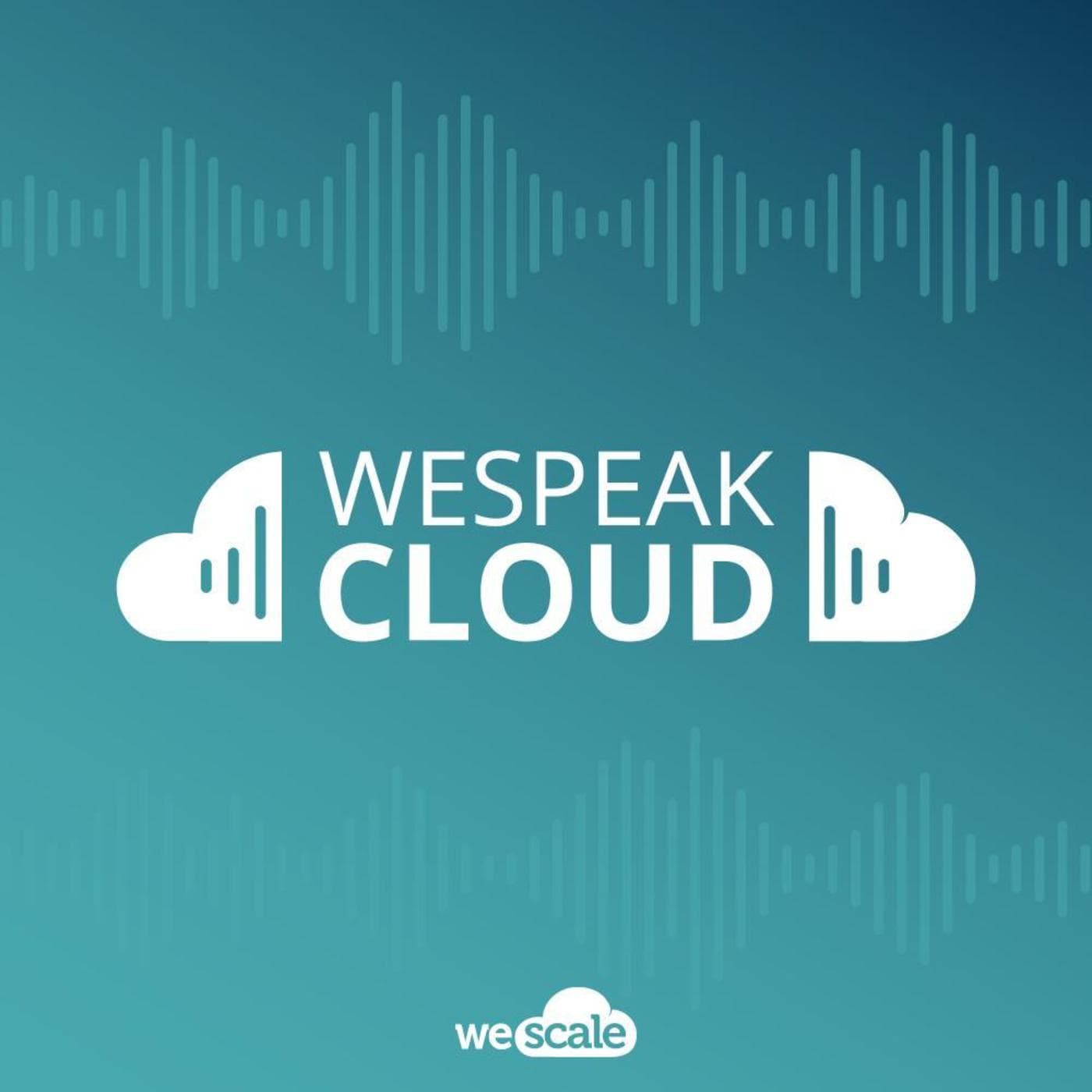 WeSpeakCloud - Podcasts