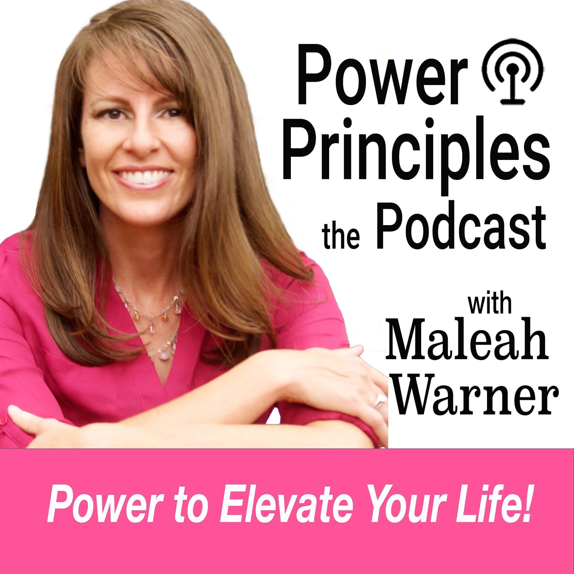 Power Principles Podcast with Maleah Warner - Podcasts