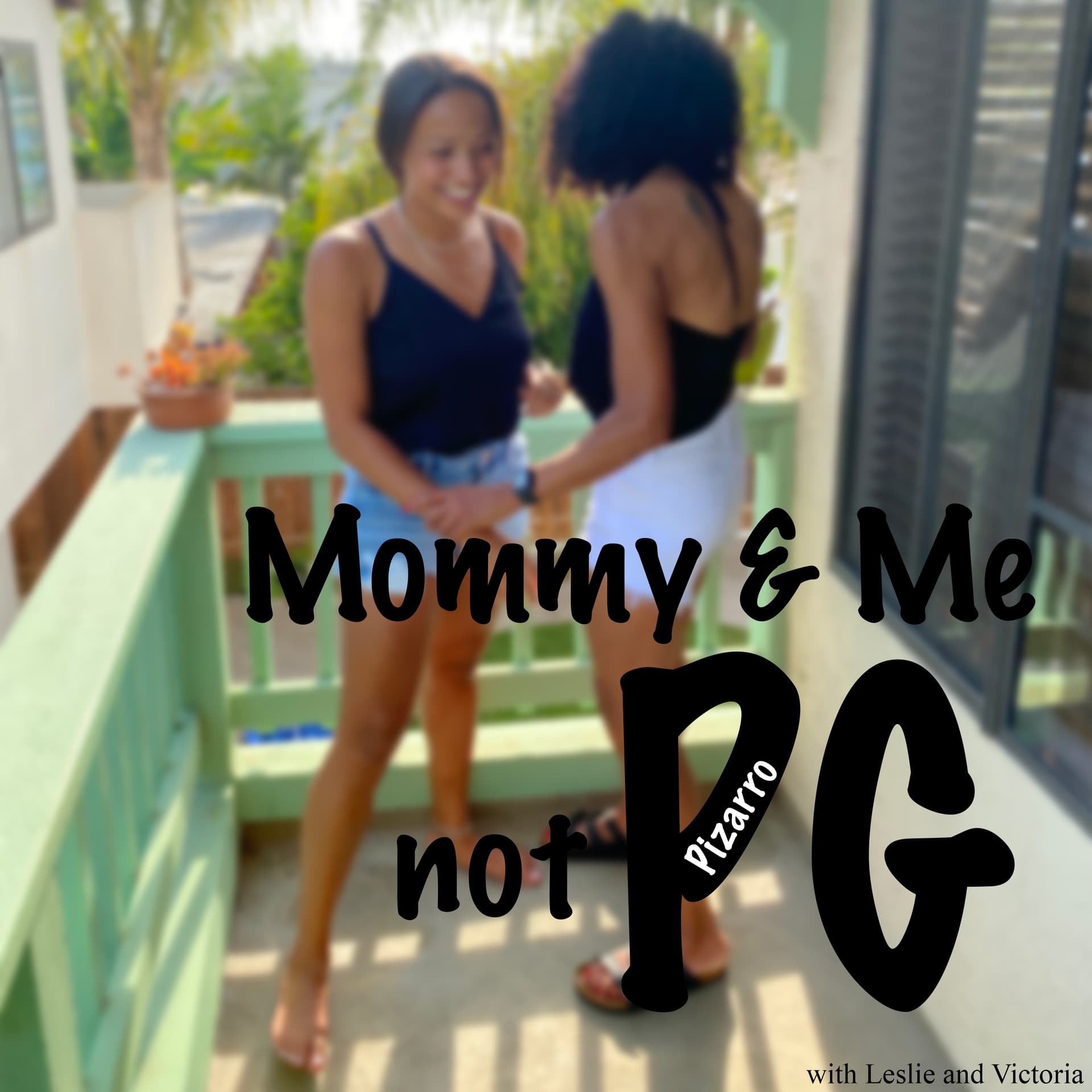 Mommy & Me Not PG - Podcasts