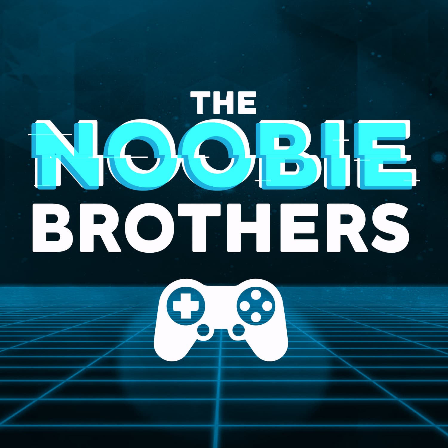 Noobie Brothers - Podcasts