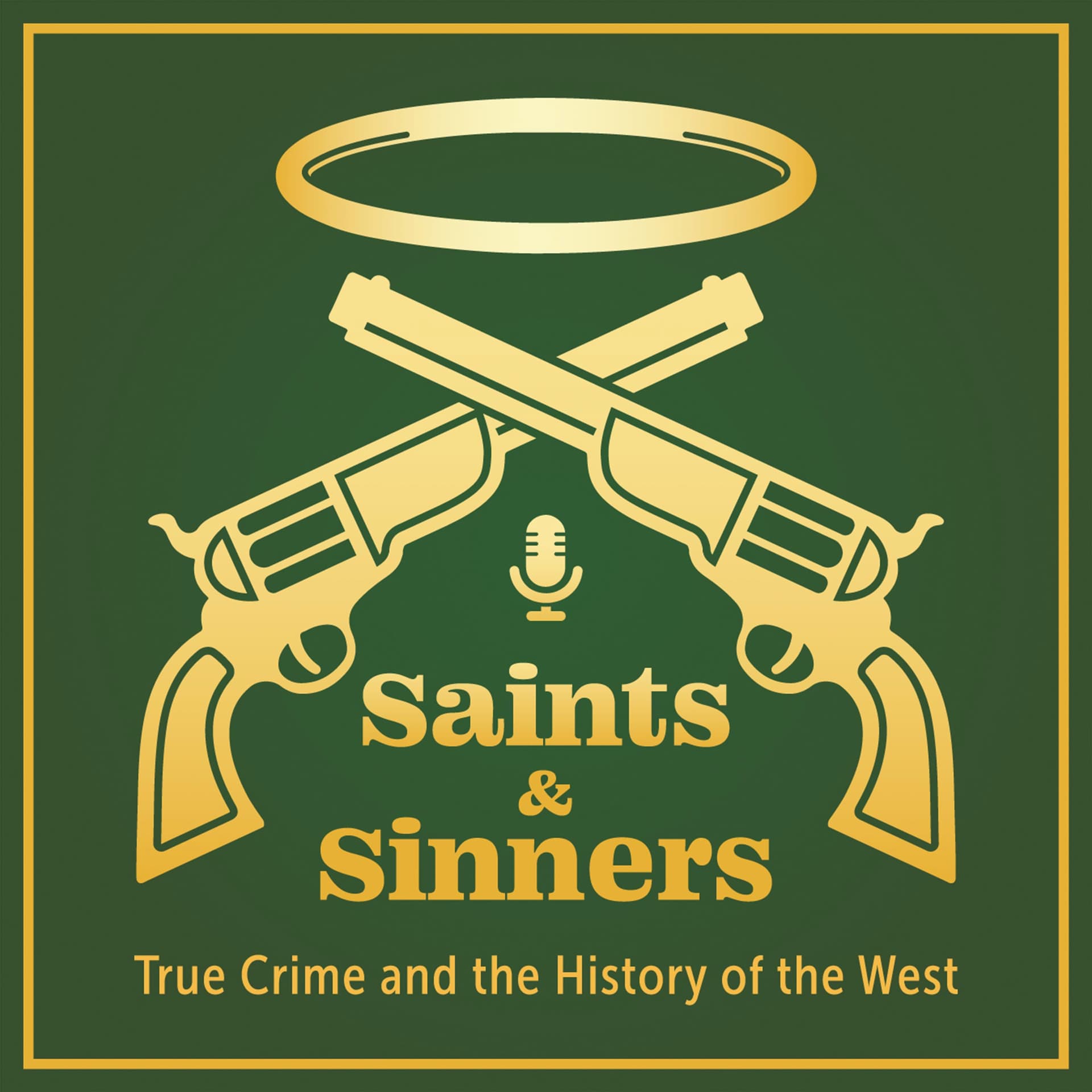 Saints & Sinners: True Crime and the History of the West - Podcasts