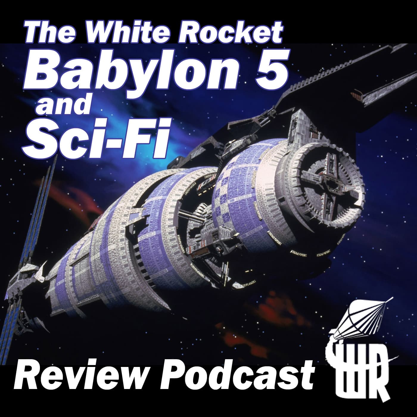 The White Rocket Babylon 5 & Sci Fi Review Podcast - Podcasts