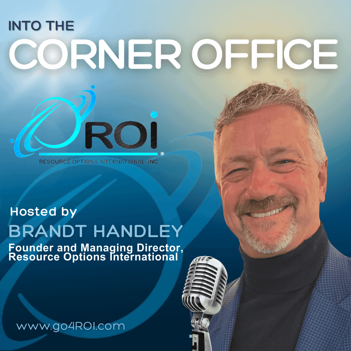 ROI’s Into the Corner Office Podcast: Powerhouse Middle Market CEOs Telling it Real—Unexpected Caree... - Podcasts