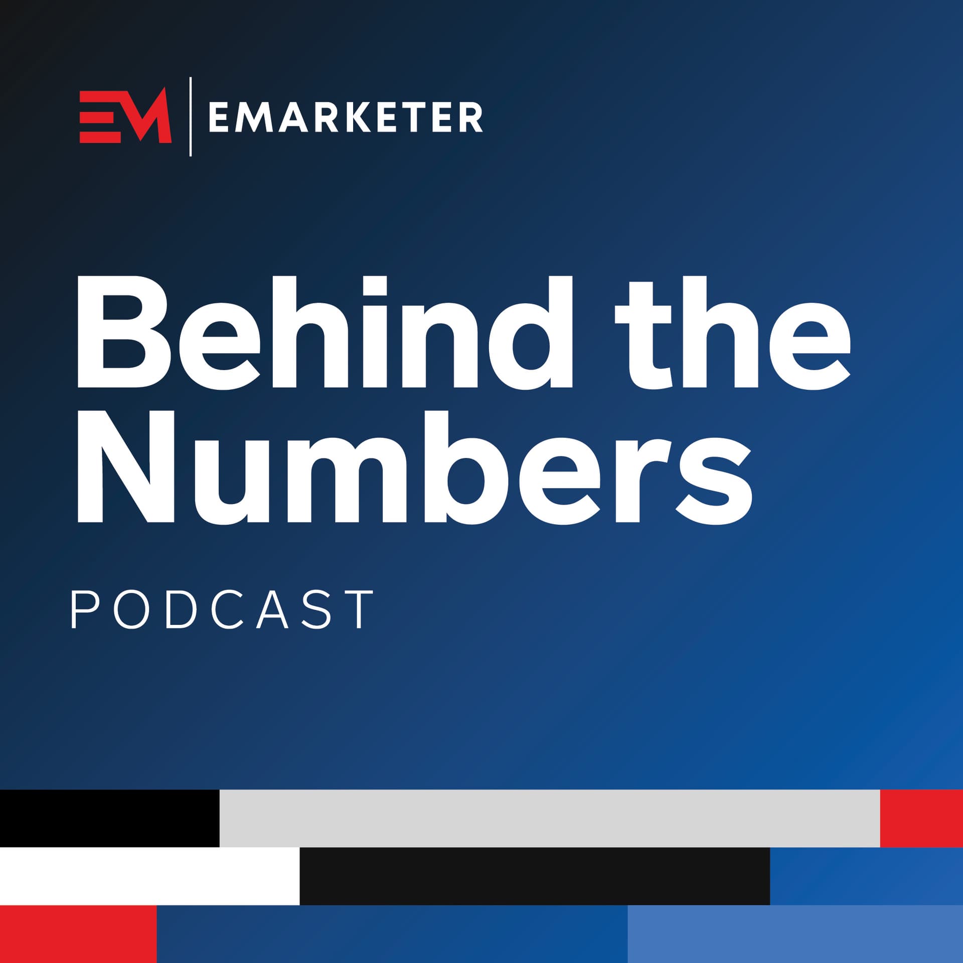 Behind the Numbers: an EMARKETER Podcast - Podcasts