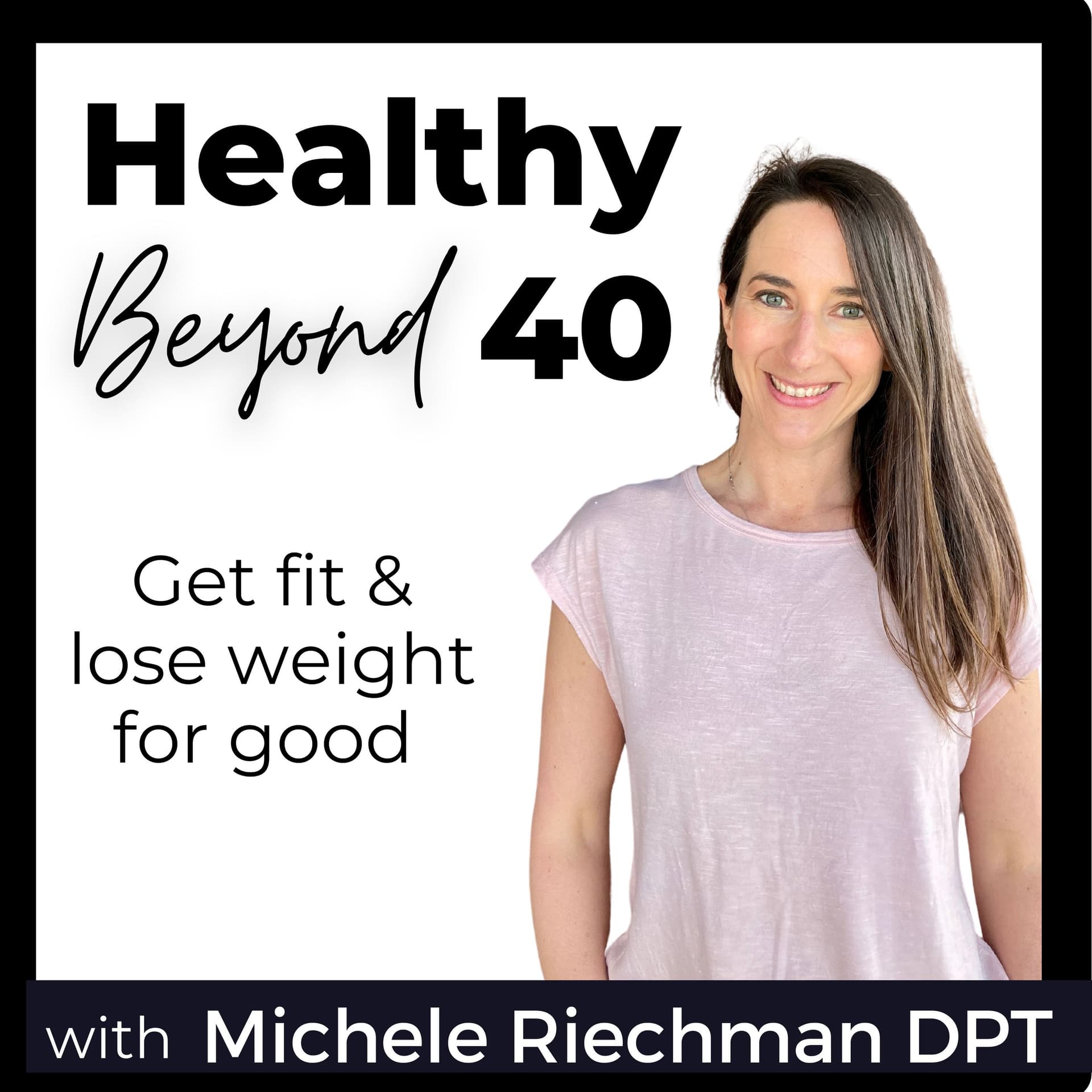 Healthy Beyond 40 | Lose Weight, Healthier Habits, Healthy Eating, More Energy, Feel Better, Lose Belly Fat, Weight Loss, Sugar Cravings - Podcasts