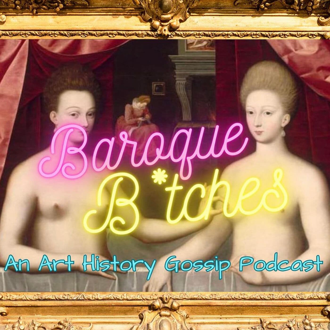 Baroque B*tches - An Art History Gossip Podcast - Podcasts