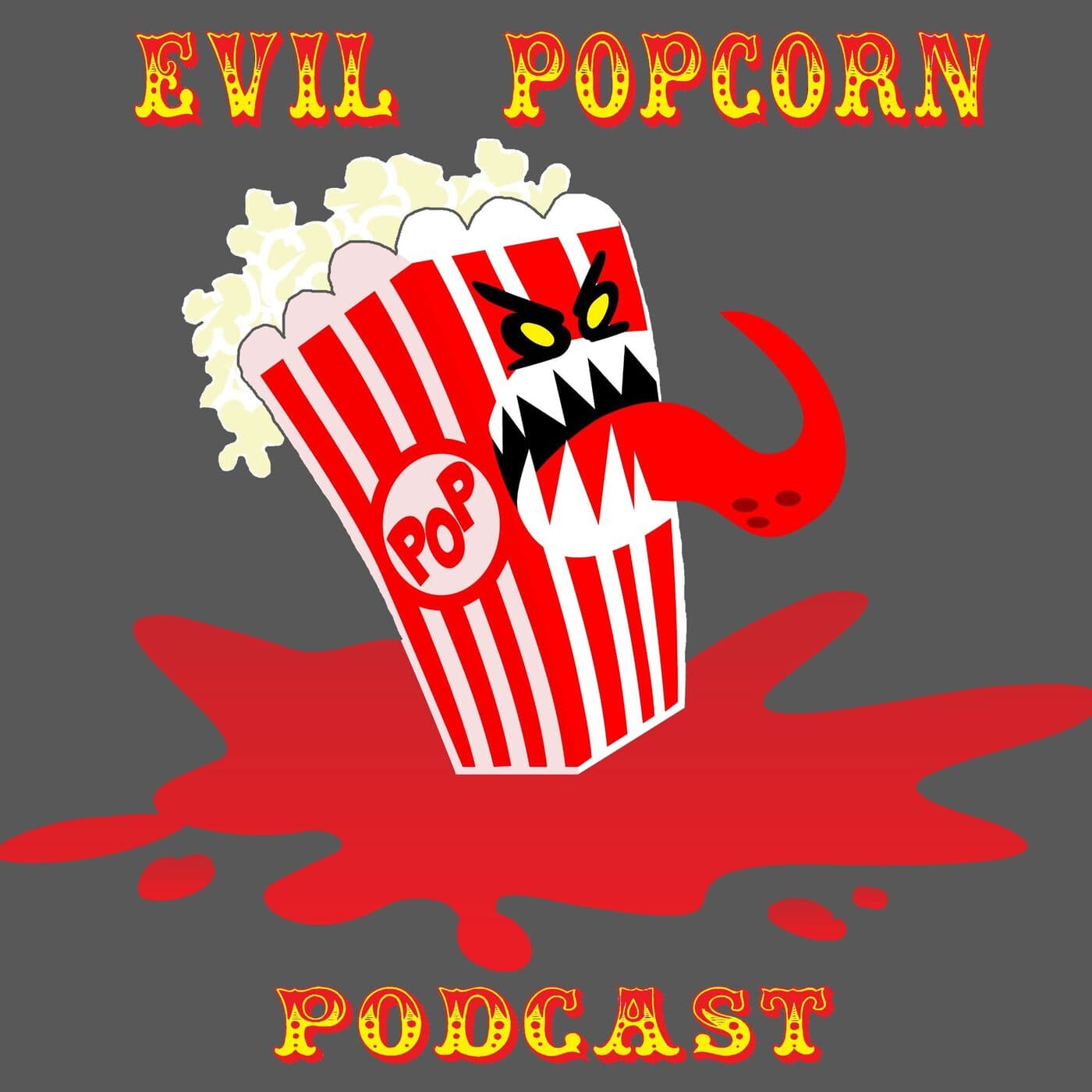 Evil Popcorn Podcast - Podcasts