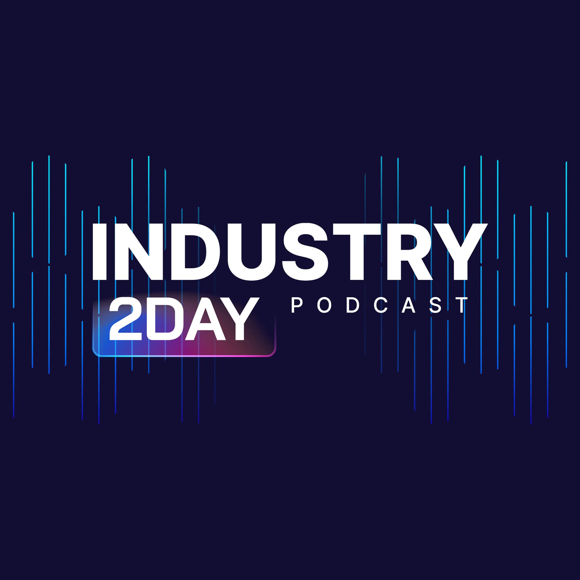 Industry 2Day - Podcasts