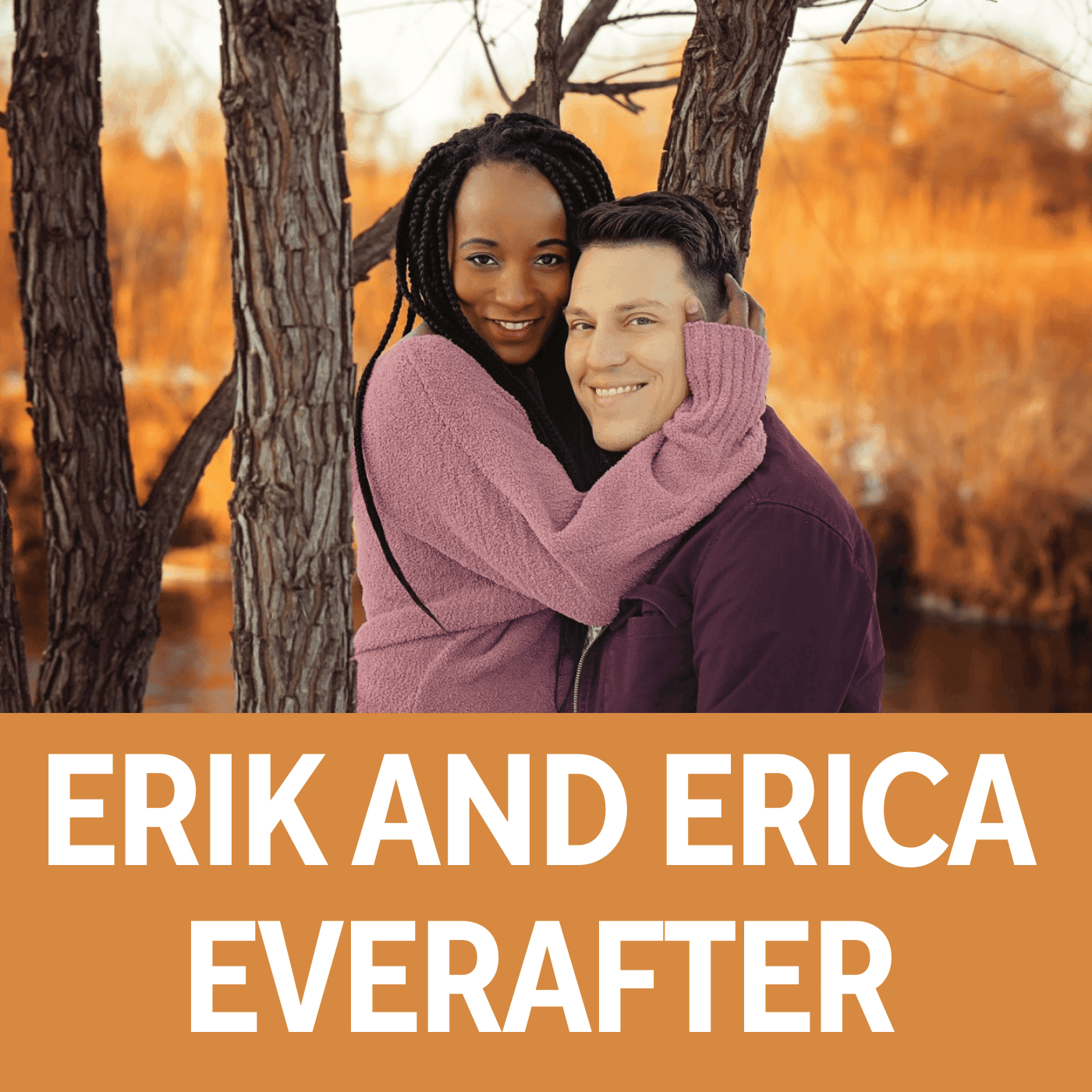 Erik and Erica Everafter - Podcasts