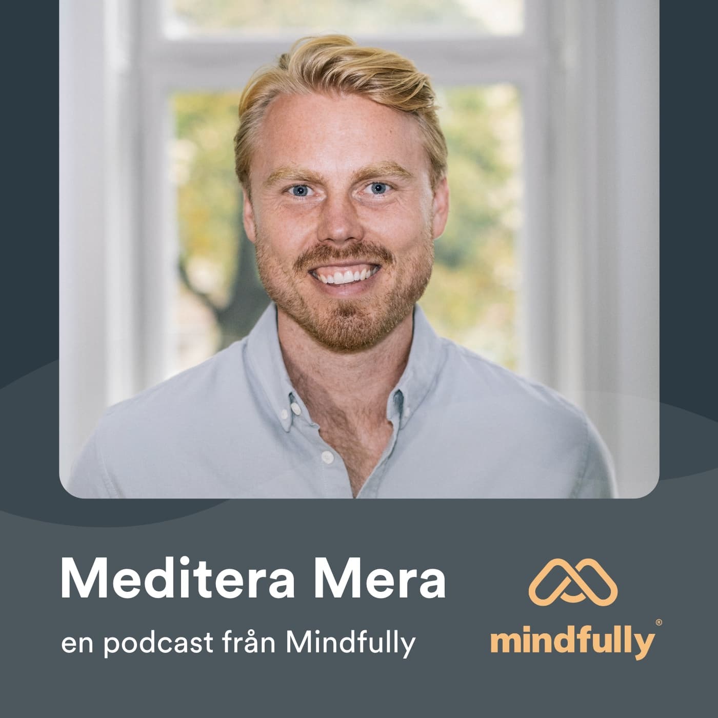 Meditera Mera - En podcast om meditation från Mindfully - Podcasts