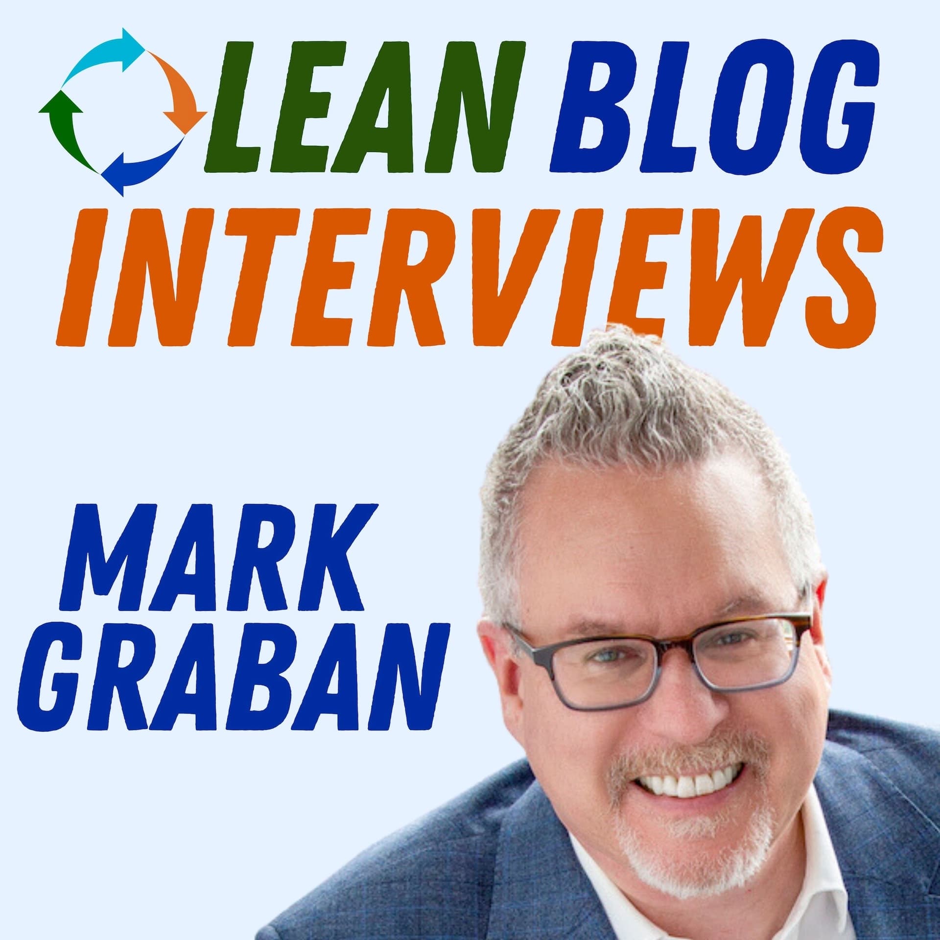 Lean Blog Interviews: Real-World Lean Leadership Conversations in Healthcare and Beyond - Podcasts