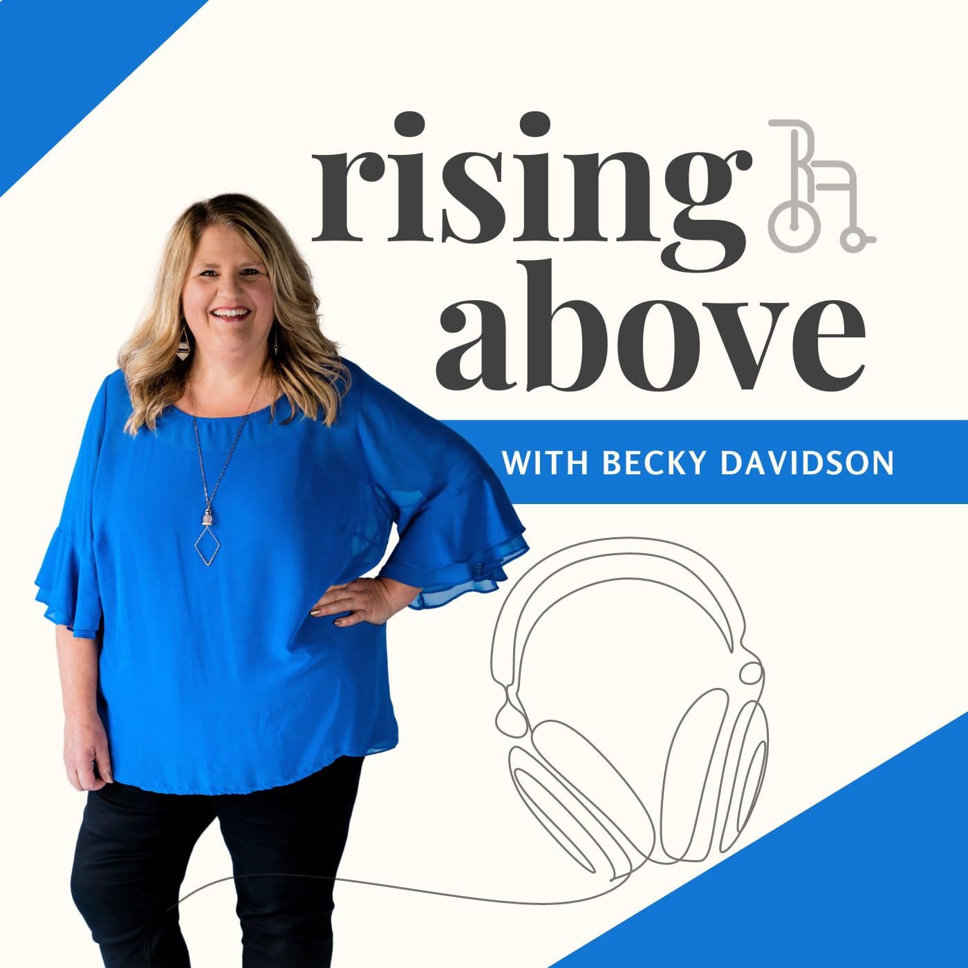 Rising Above with Becky Davidson - Podcasts