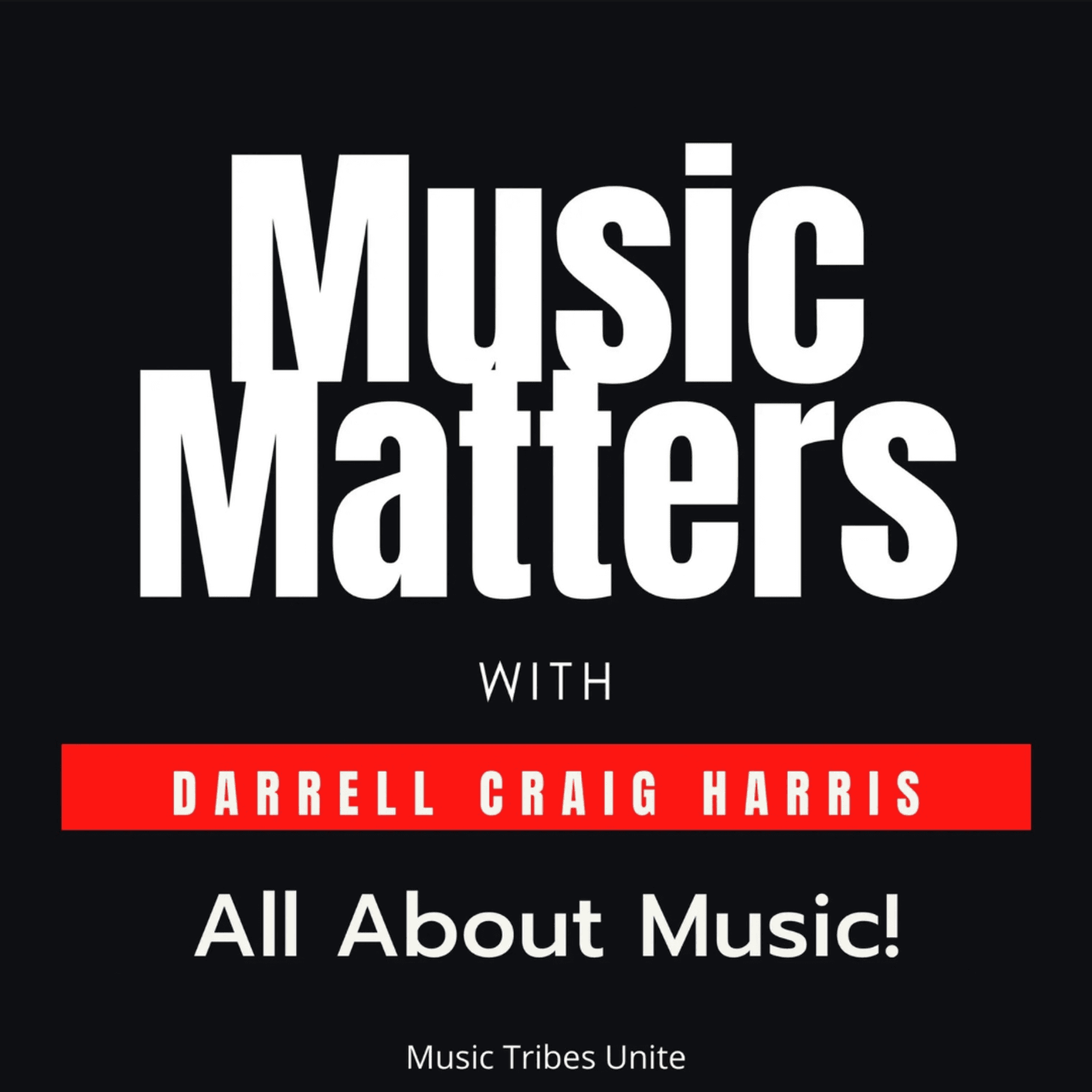 Music Matters with Darrell Craig Harris - Podcasts
